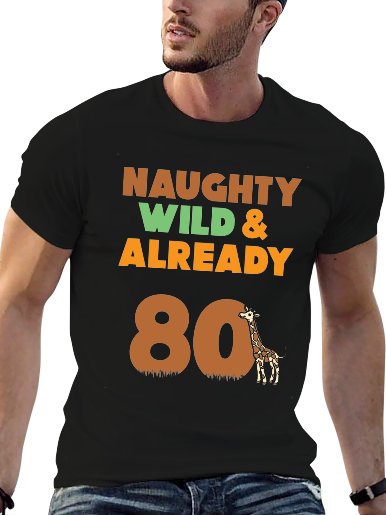 Naughty Wild & Already 80 T-Shirt