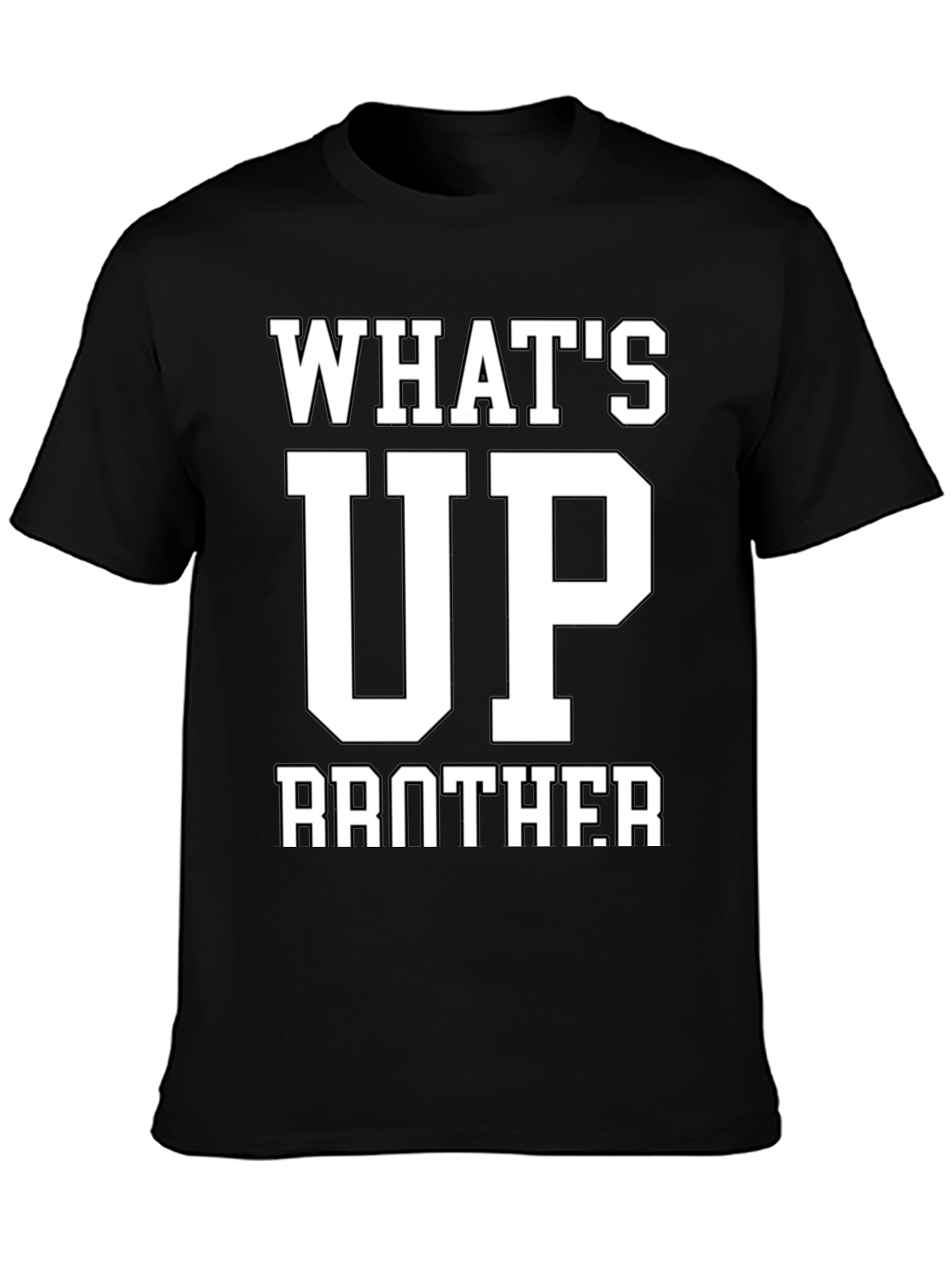Whats Up Brother Black Graphic T-Shirt