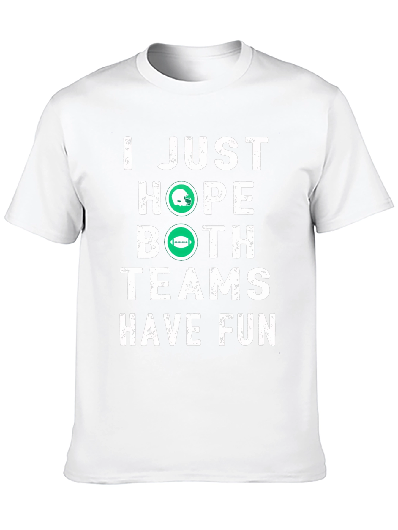 Funny Football T-Shirt - Hope Both Teams Have Fun