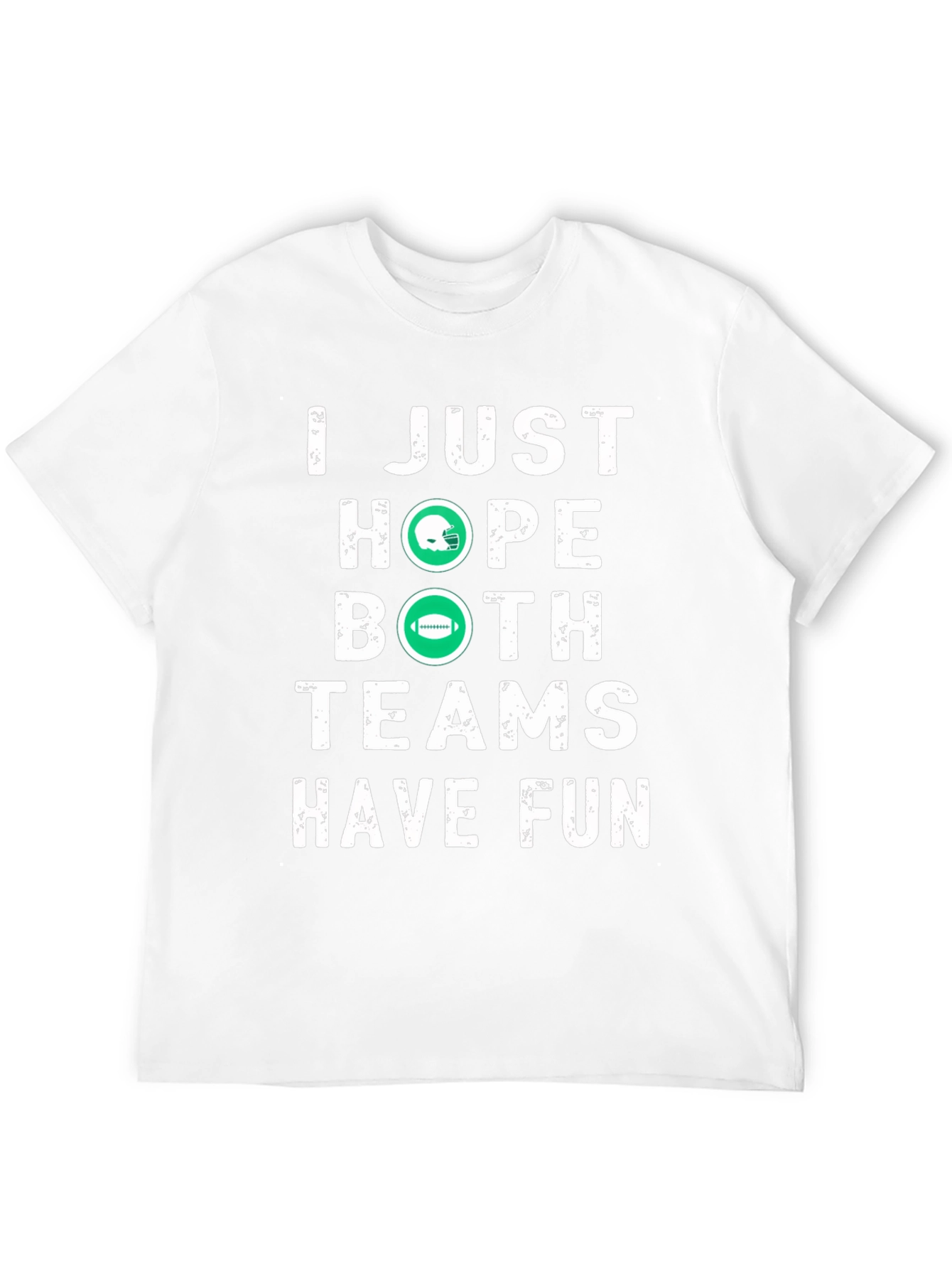 Funny Football T-Shirt - Hope Both Teams Have Fun