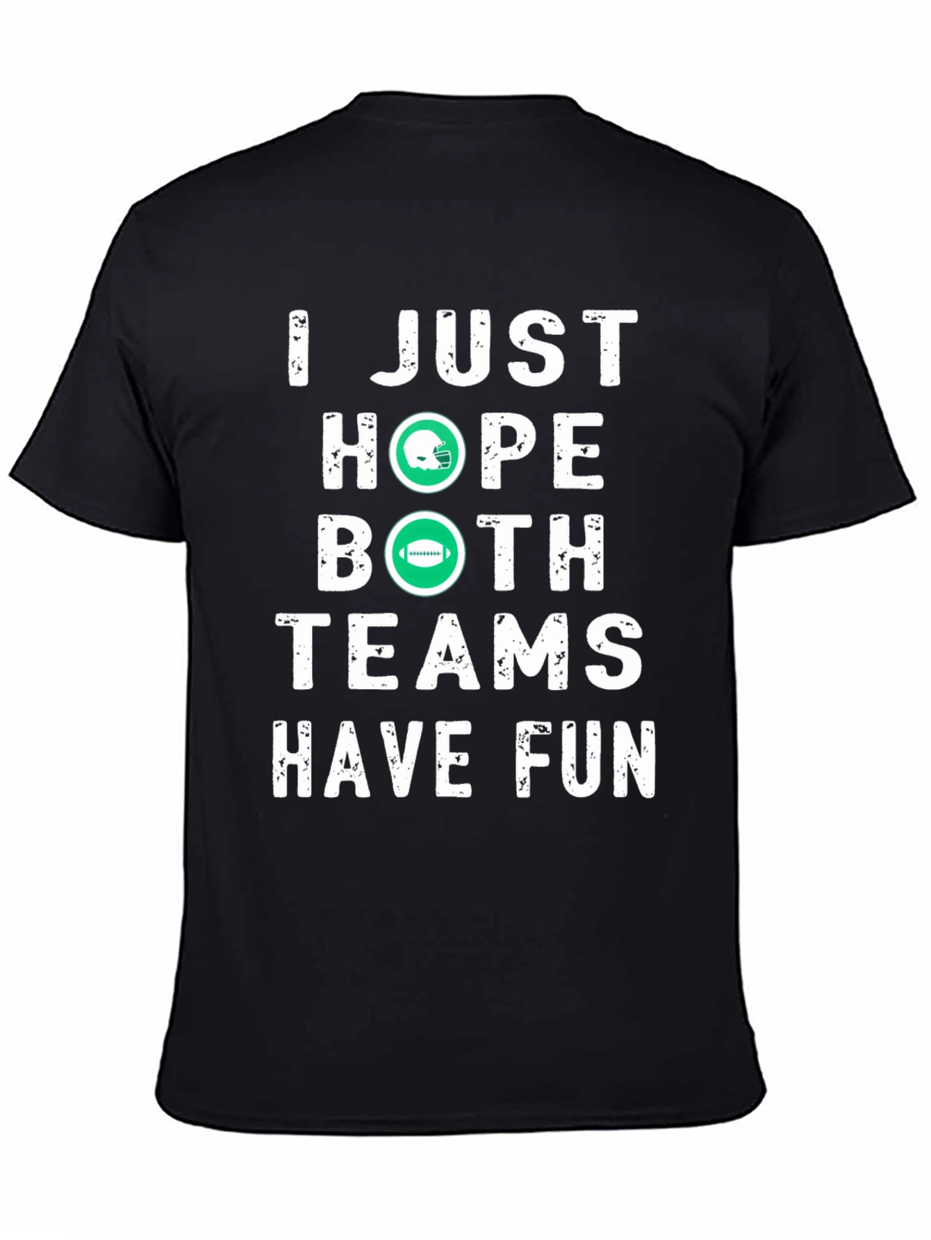 Funny Football T-Shirt - Hope Both Teams Have Fun