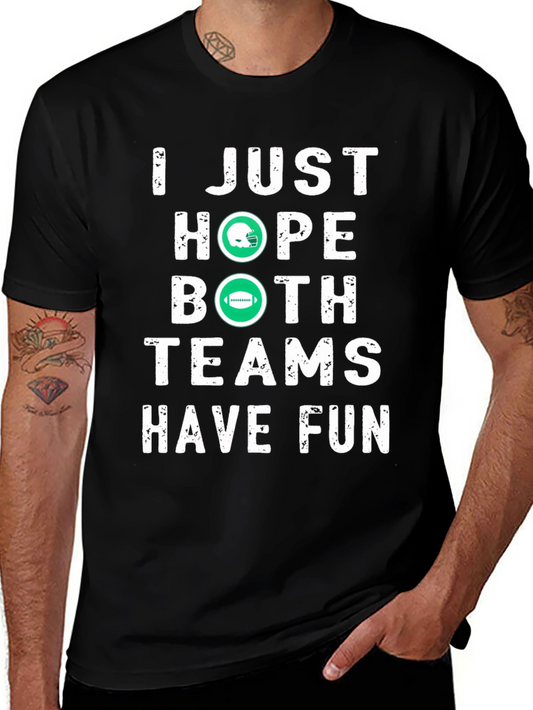 Funny Football T-Shirt - Hope Both Teams Have Fun