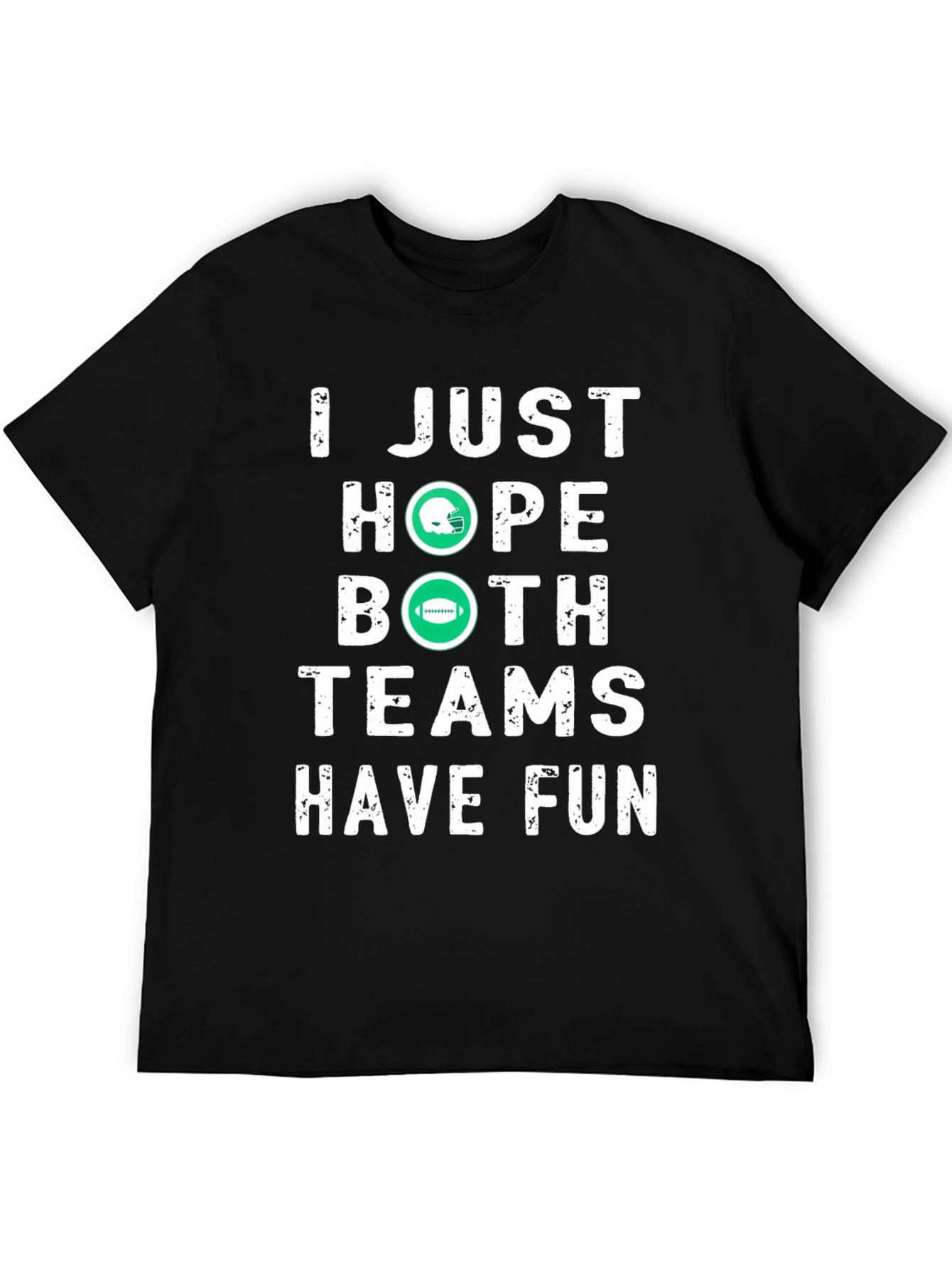Funny Football T-Shirt - Hope Both Teams Have Fun