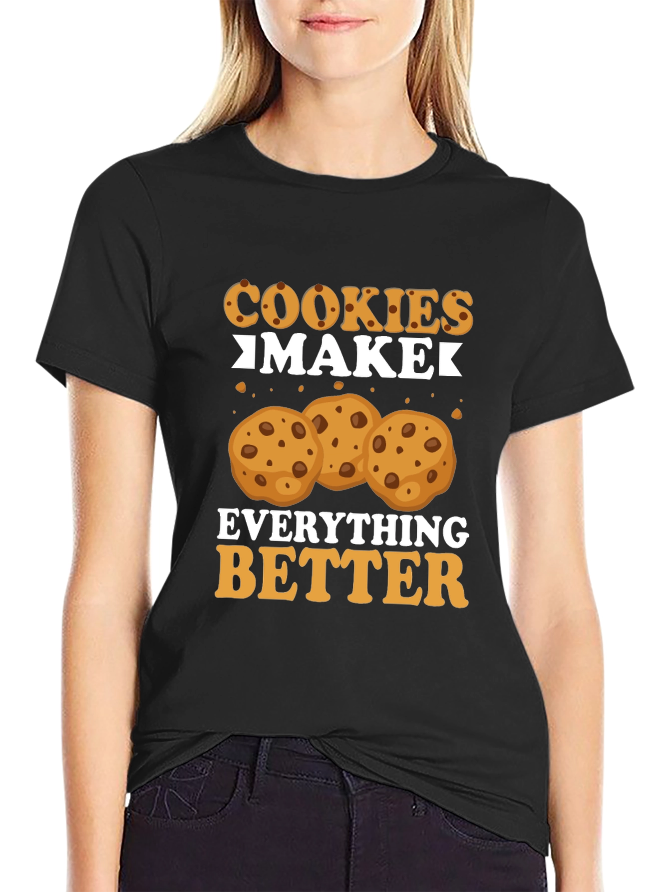 Cookies Make Everything Better - Black Tee