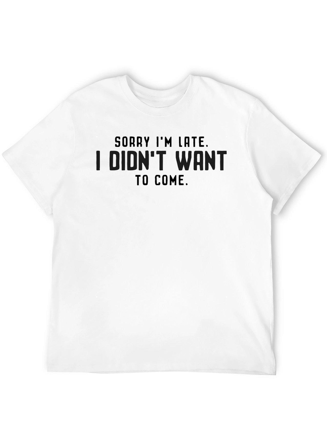 Funny Sorry Im Late Graphic T-Shirt