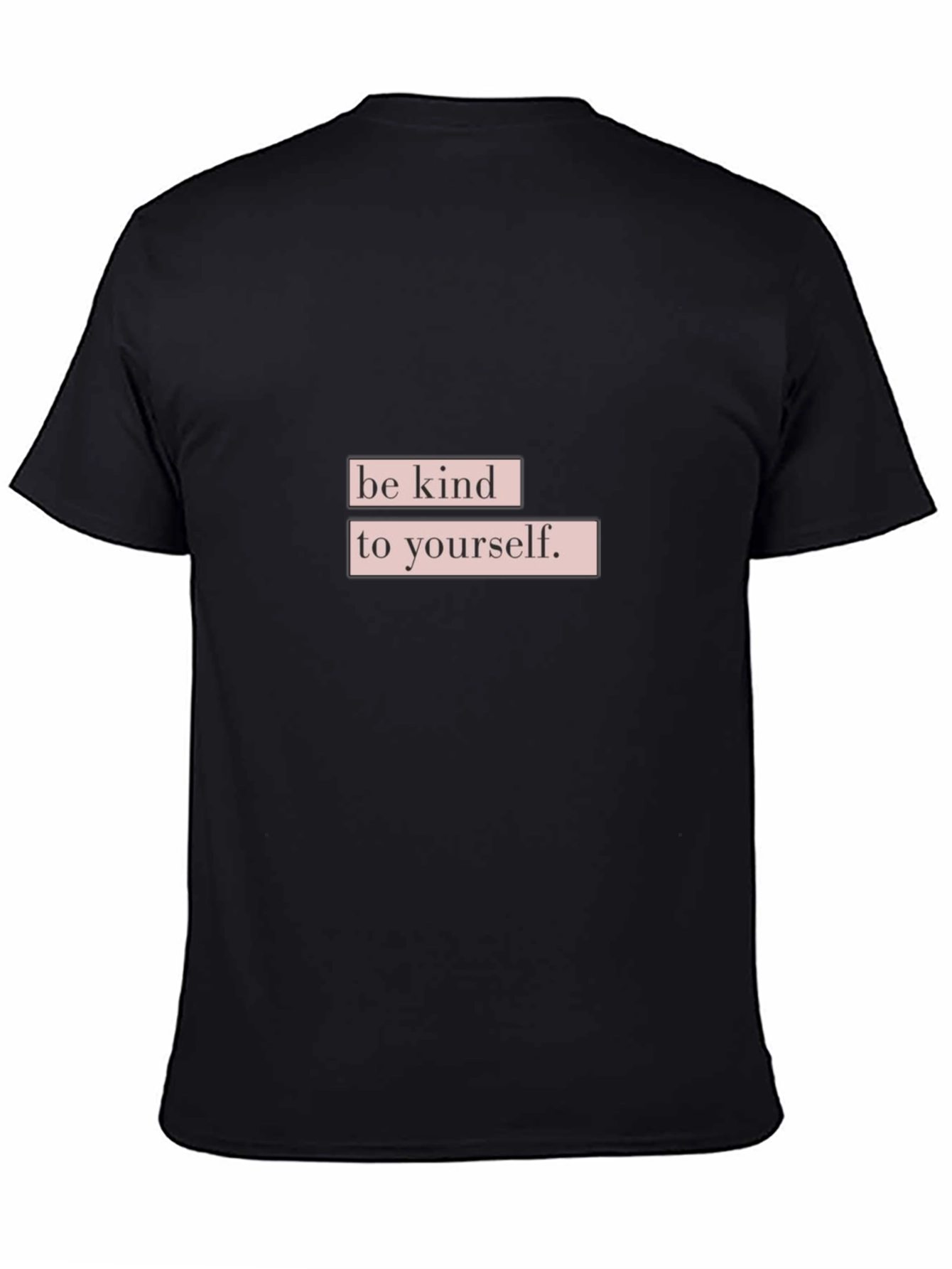 Be Kind to Yourself Black T-Shirt