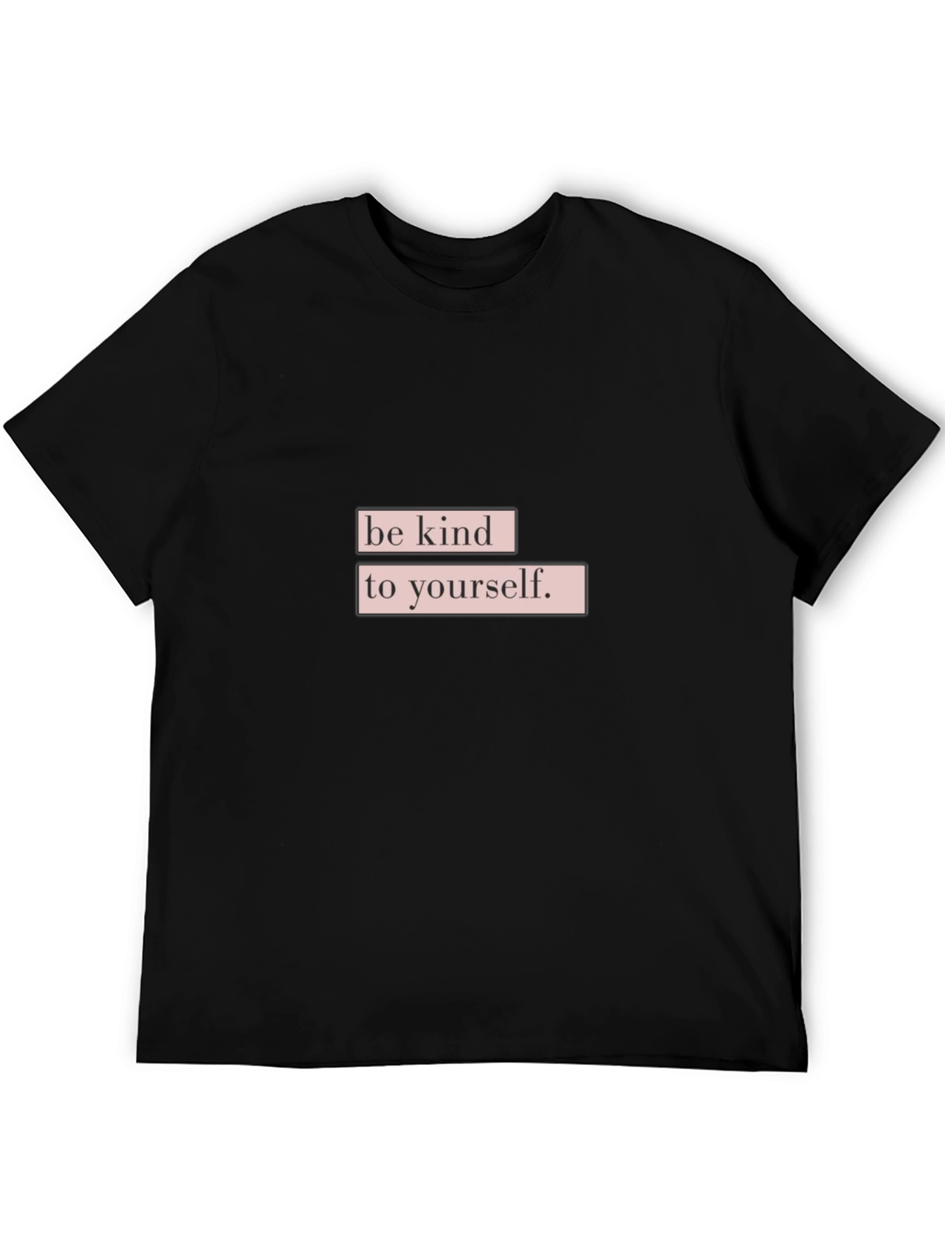 Be Kind to Yourself Black T-Shirt