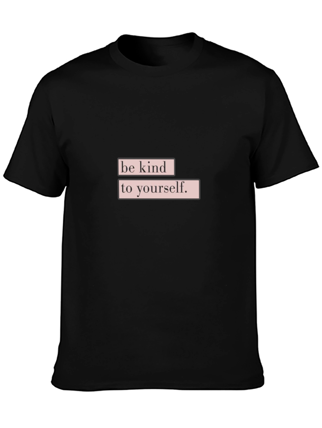 Be Kind to Yourself Black T-Shirt