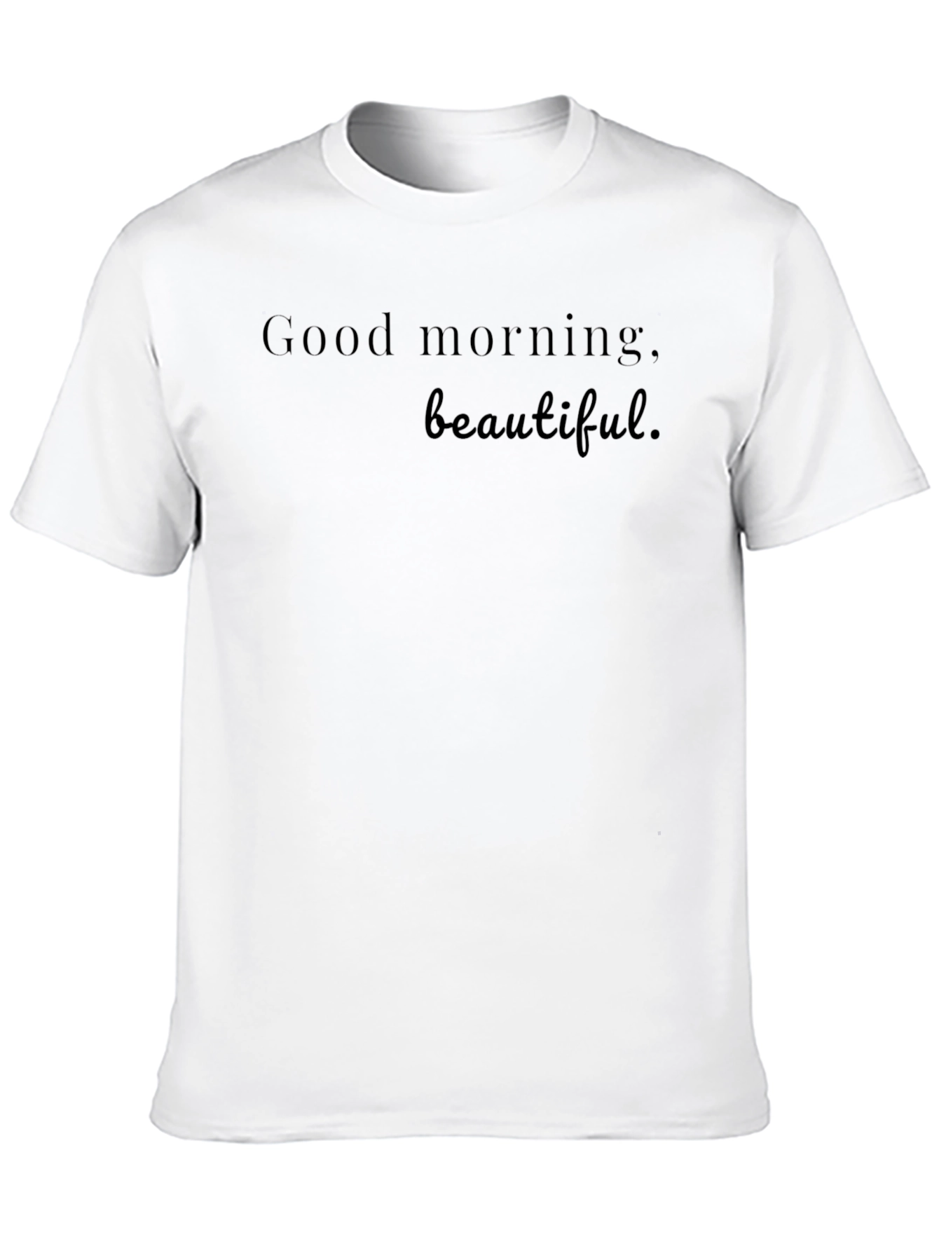 Good Morning Beautiful Black T-Shirt