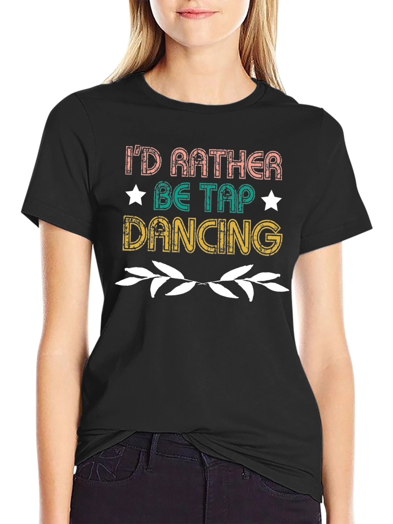 Id Rather Be Tap Dancing Black Graphic Tee
