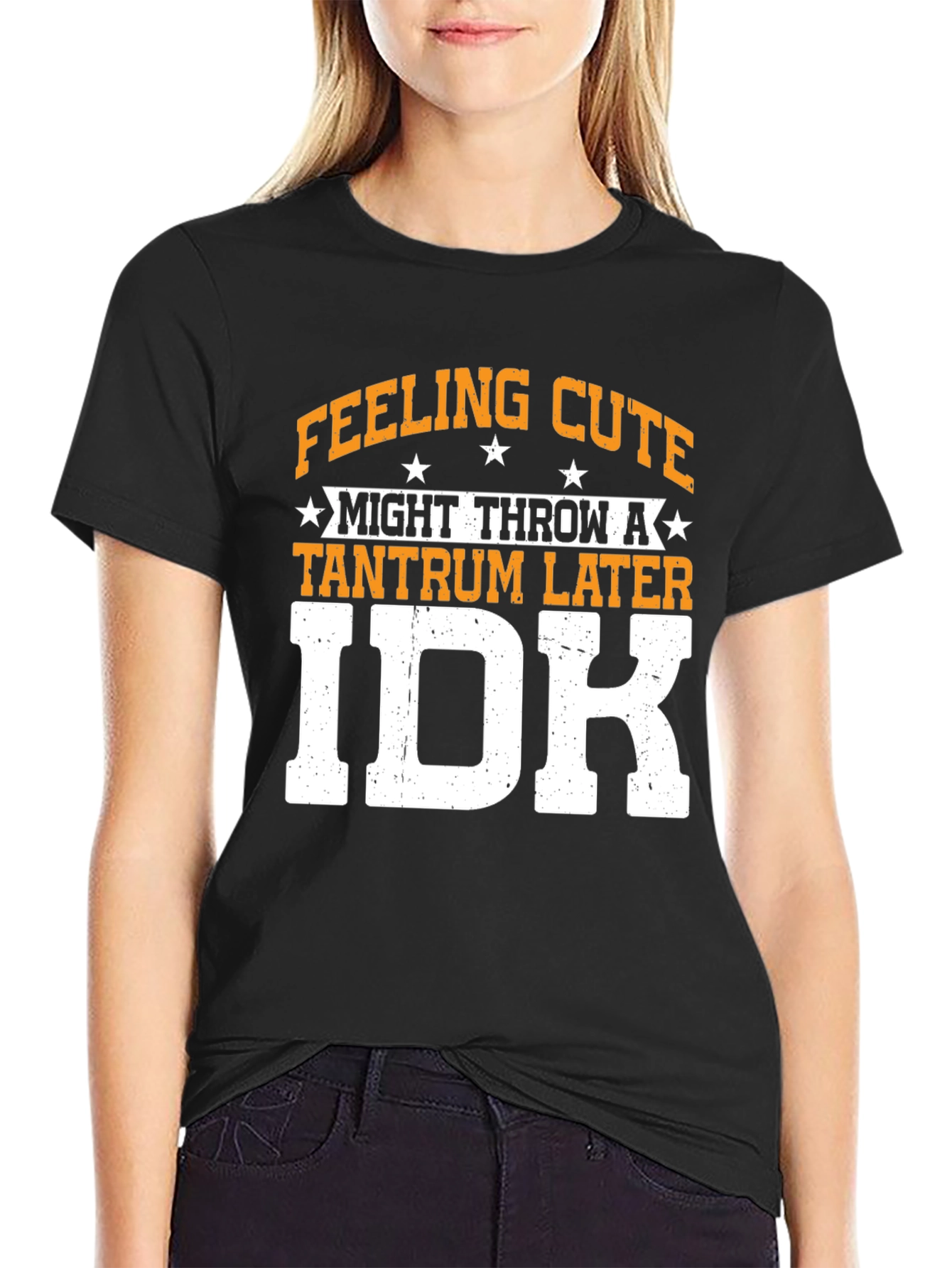 Feeling Cute Tantrum IDK Graphic Tee
