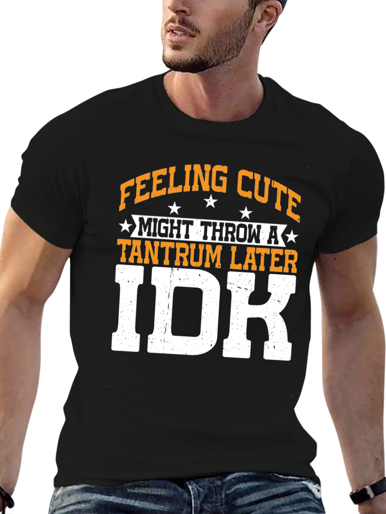Feeling Cute Tantrum IDK Graphic Tee