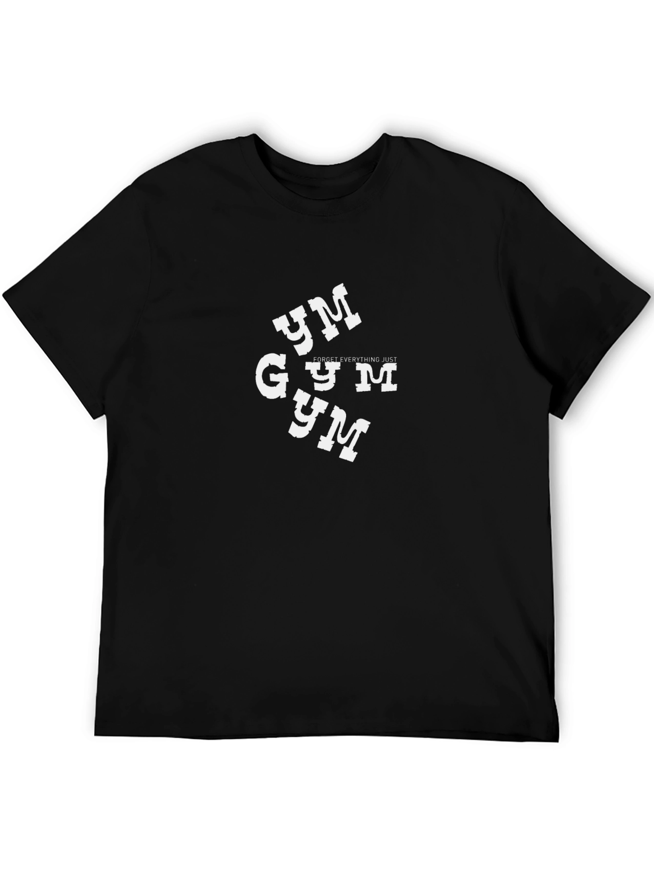 GYM T-Shirt Forget Everything Black