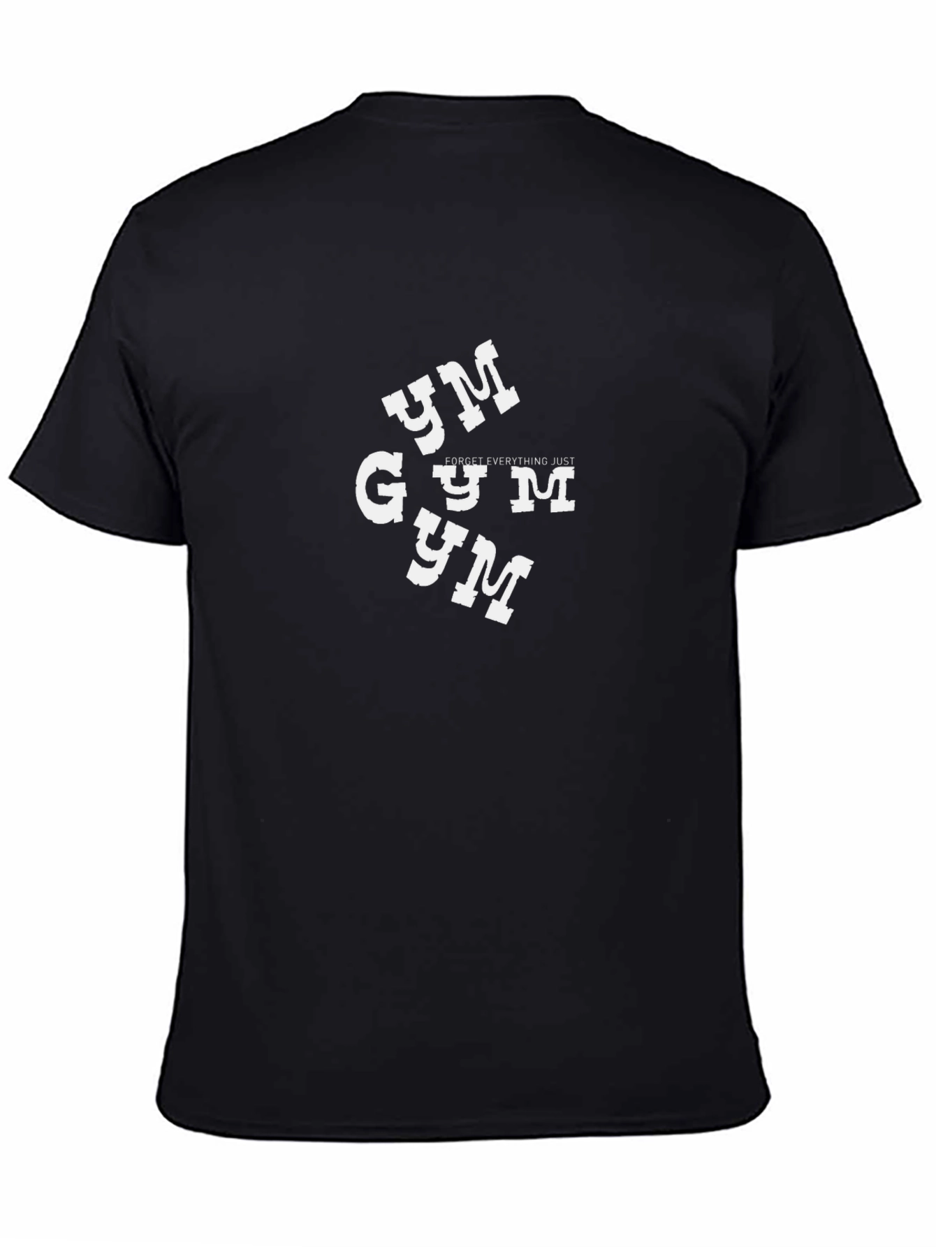 GYM T-Shirt Forget Everything Black