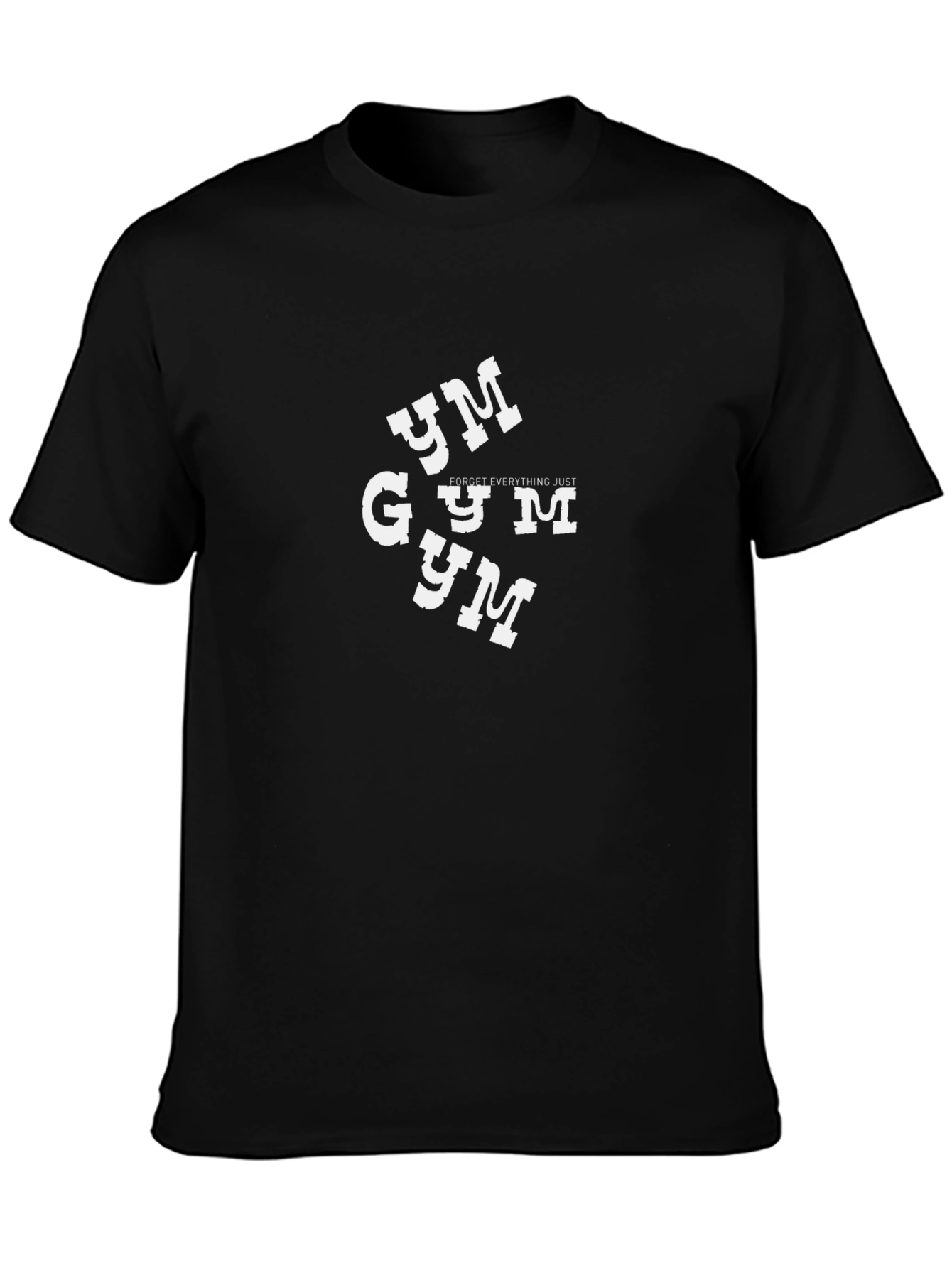 GYM T-Shirt Forget Everything Black