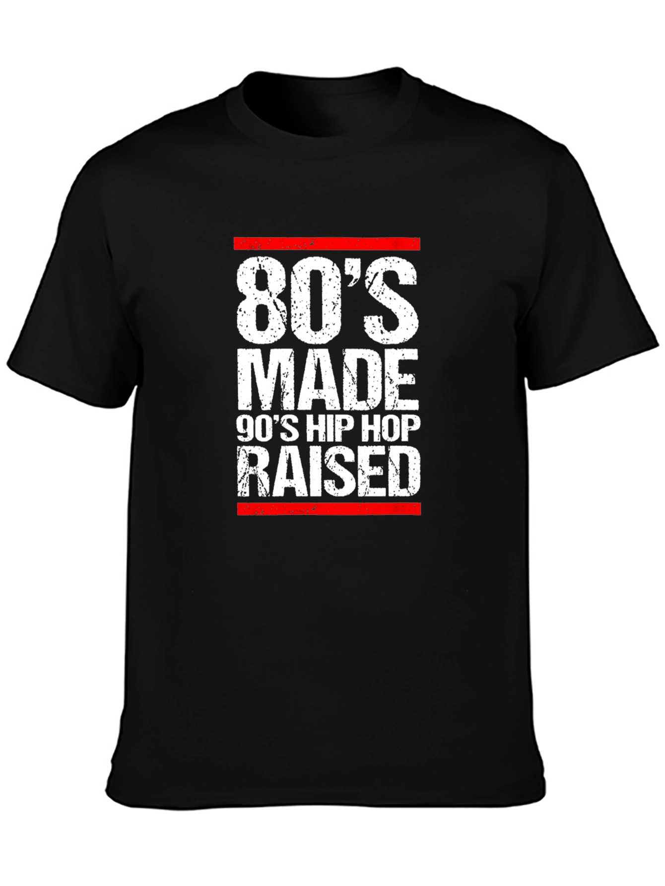 80s Made 90s Hip Hop Raised T-Shirt