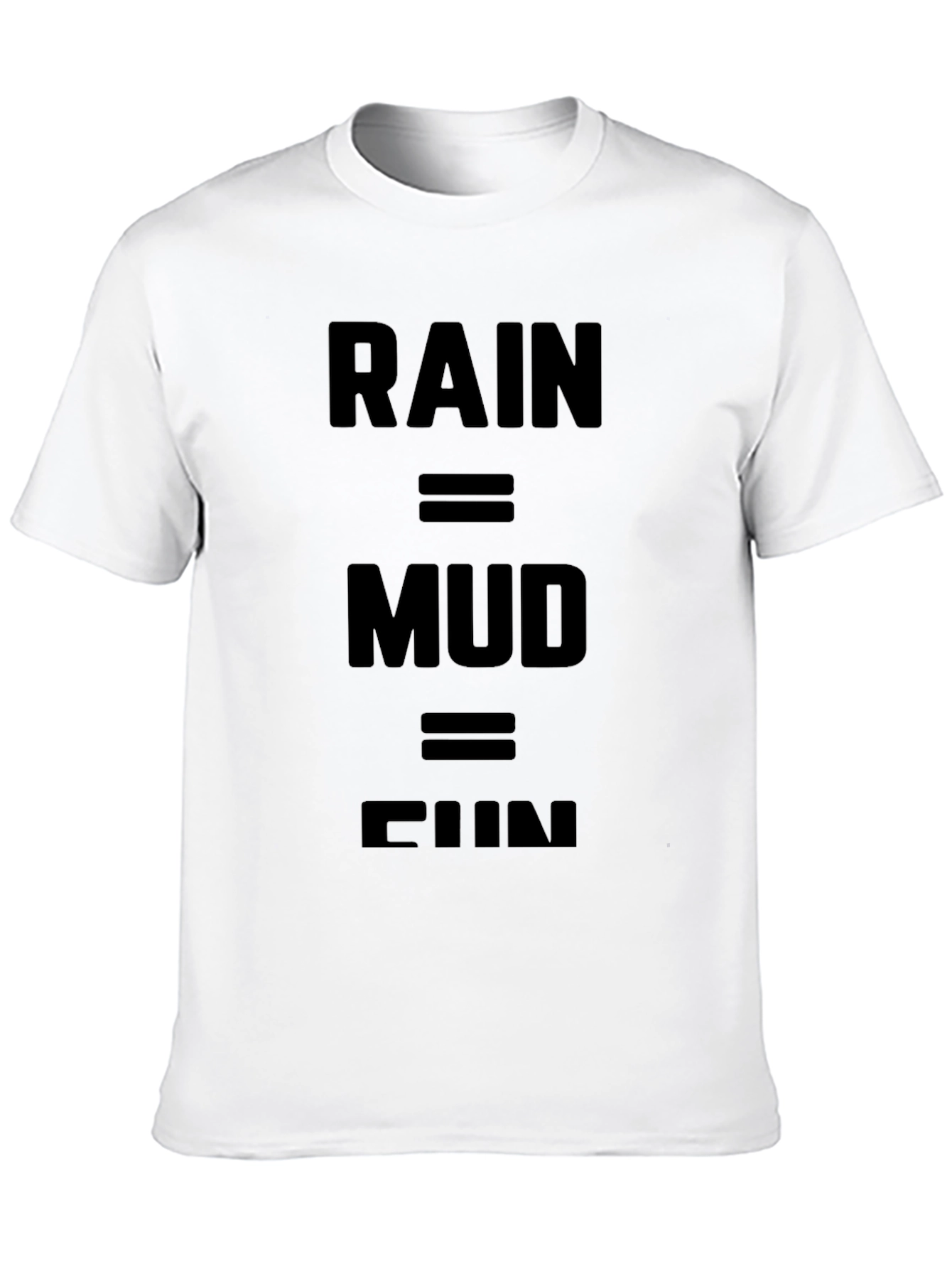 Rain = Mud = Fun Black Graphic T-Shirt