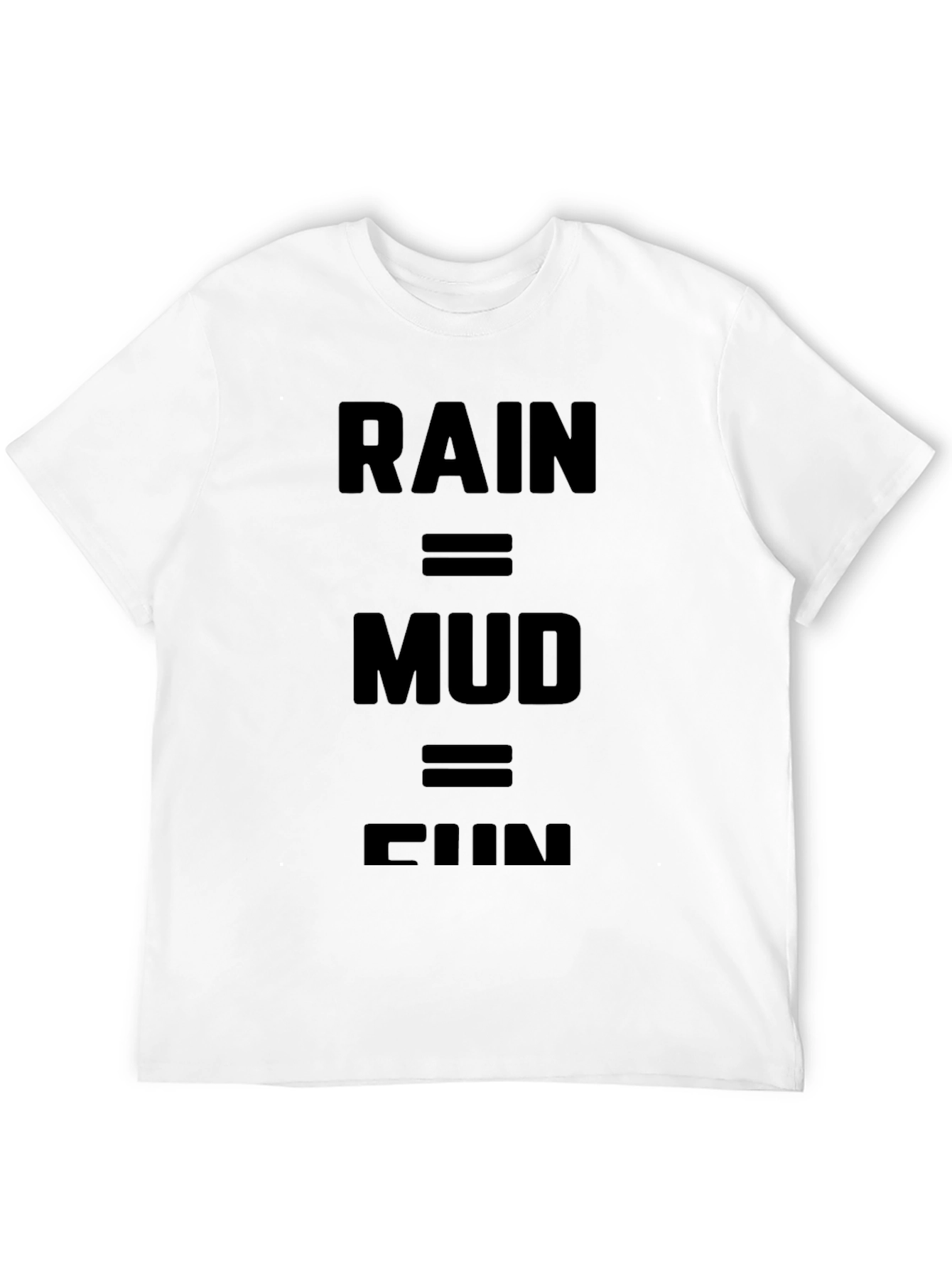 Rain = Mud = Fun Black Graphic T-Shirt