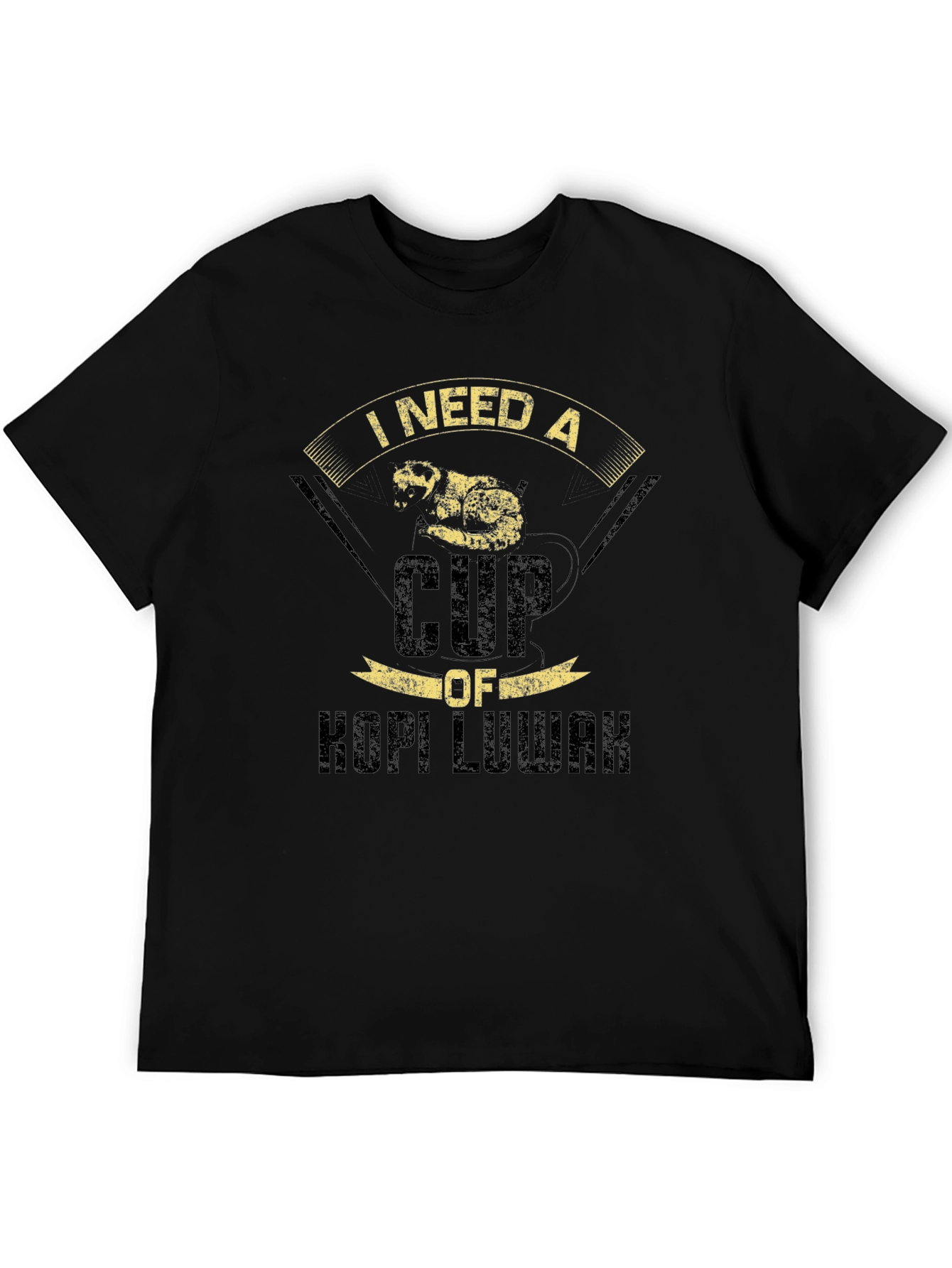 I Need a Cup of Kopi Luwak T-Shirt