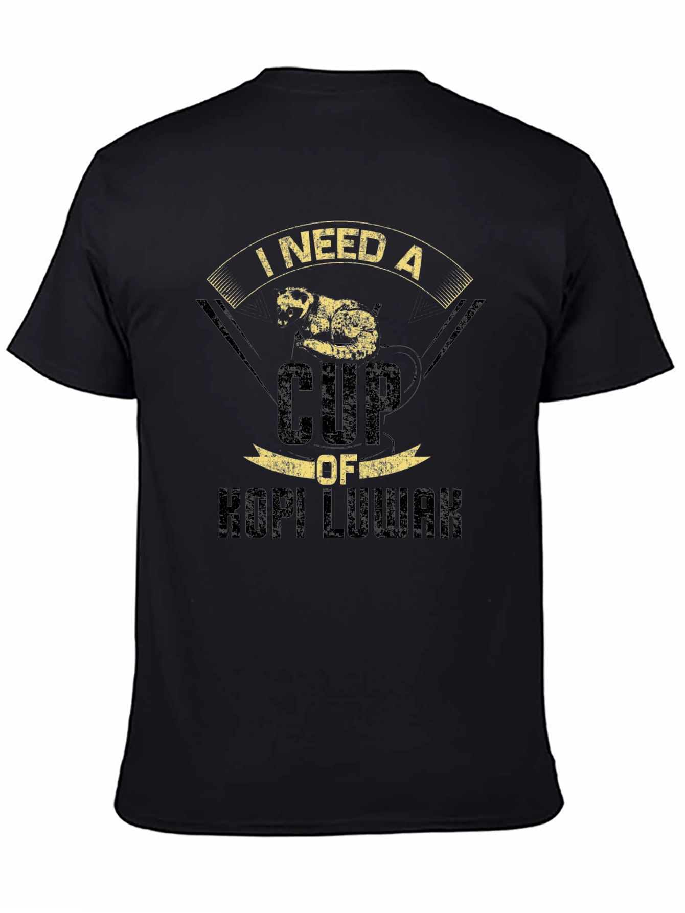 I Need a Cup of Kopi Luwak T-Shirt