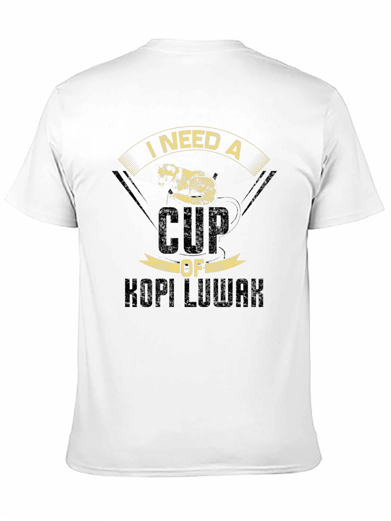 I Need a Cup of Kopi Luwak T-Shirt