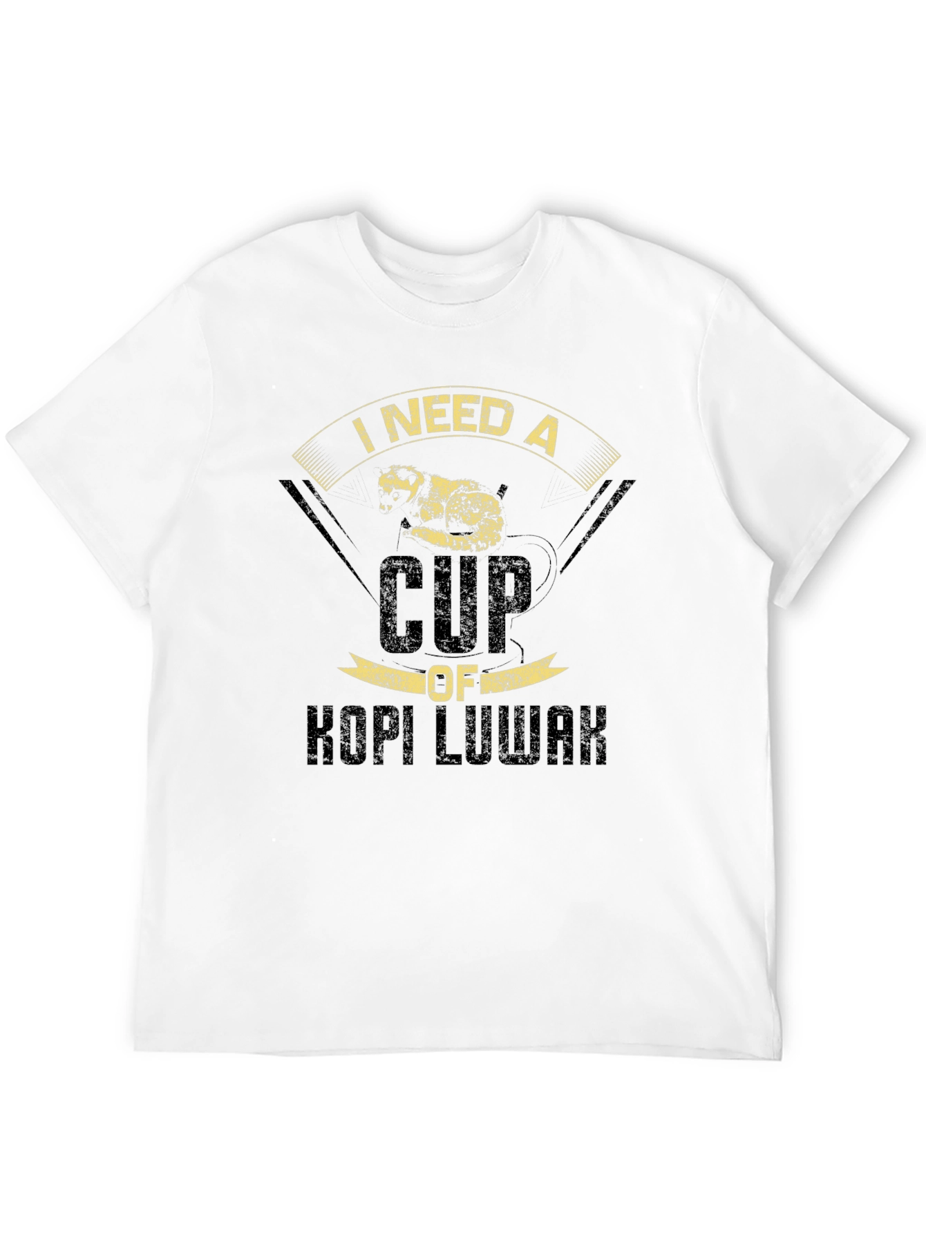 I Need a Cup of Kopi Luwak T-Shirt