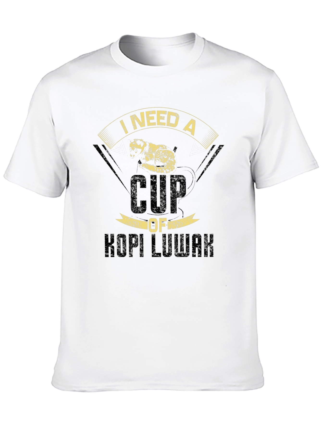 I Need a Cup of Kopi Luwak T-Shirt