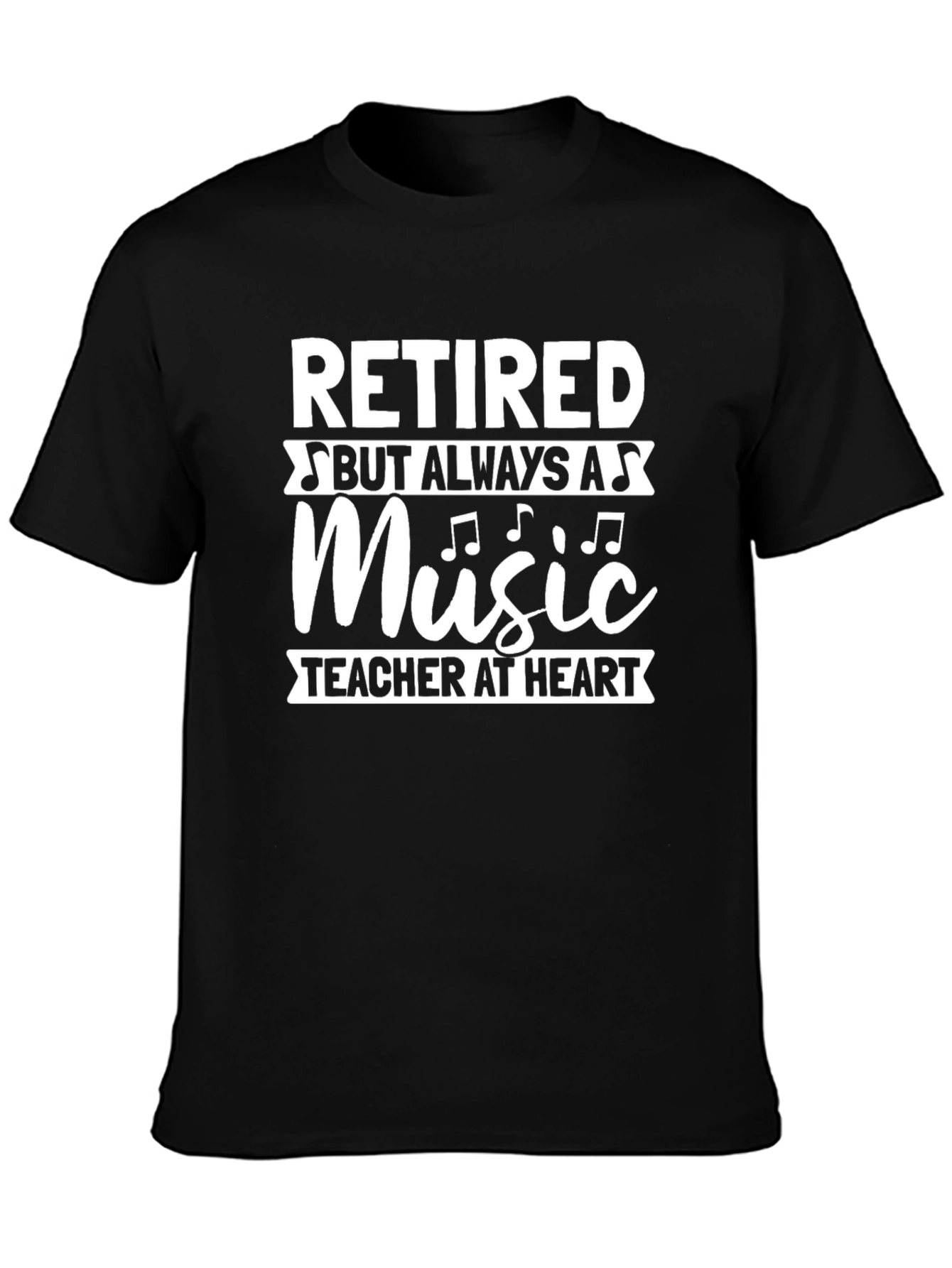 Retired Music Teacher at Heart Black T-Shirt