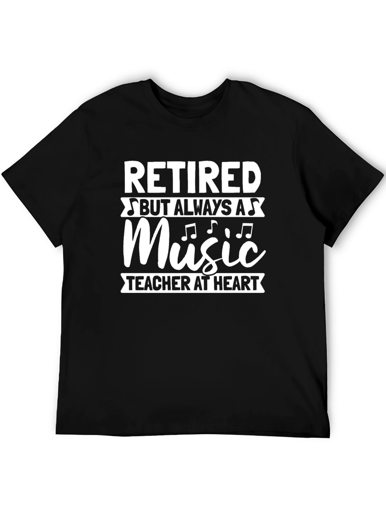 Retired Music Teacher at Heart Black T-Shirt