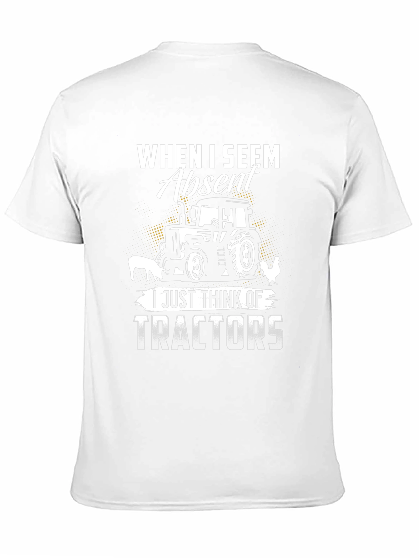 When I Seem Absent Tractor T-Shirt