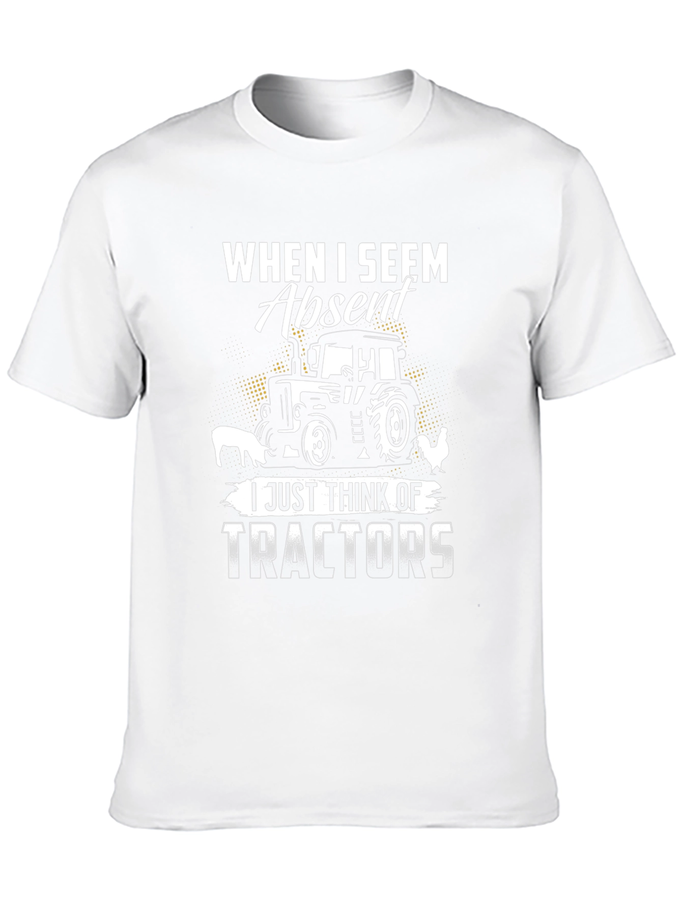 When I Seem Absent Tractor T-Shirt