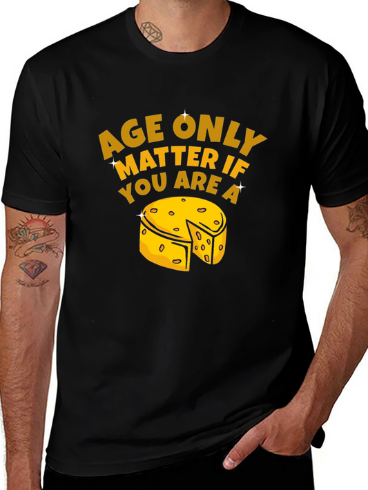 Age Only Matter Cheese T-Shirt