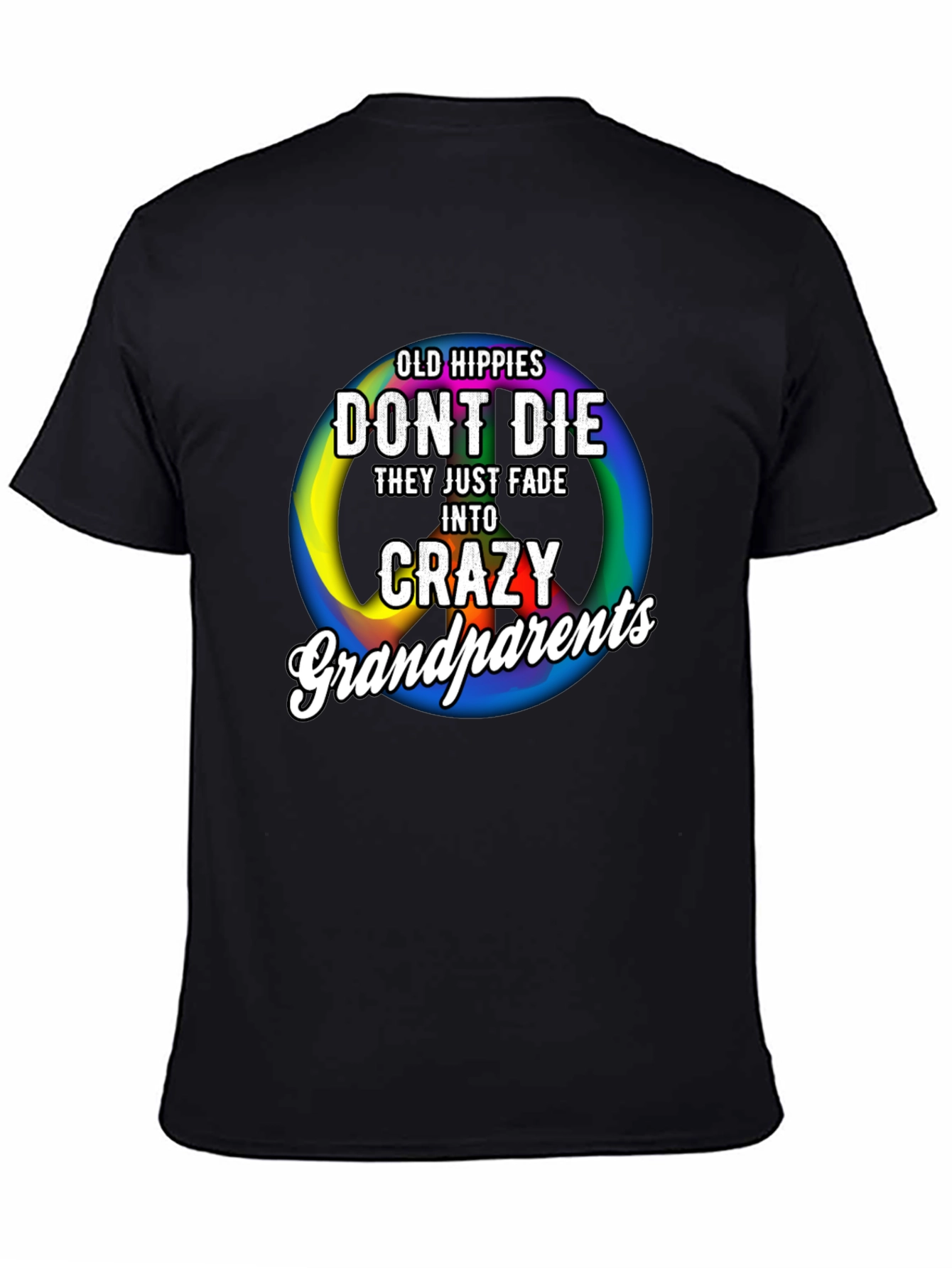 Old Hippies Dont Die T-Shirt Crazy Grandparents