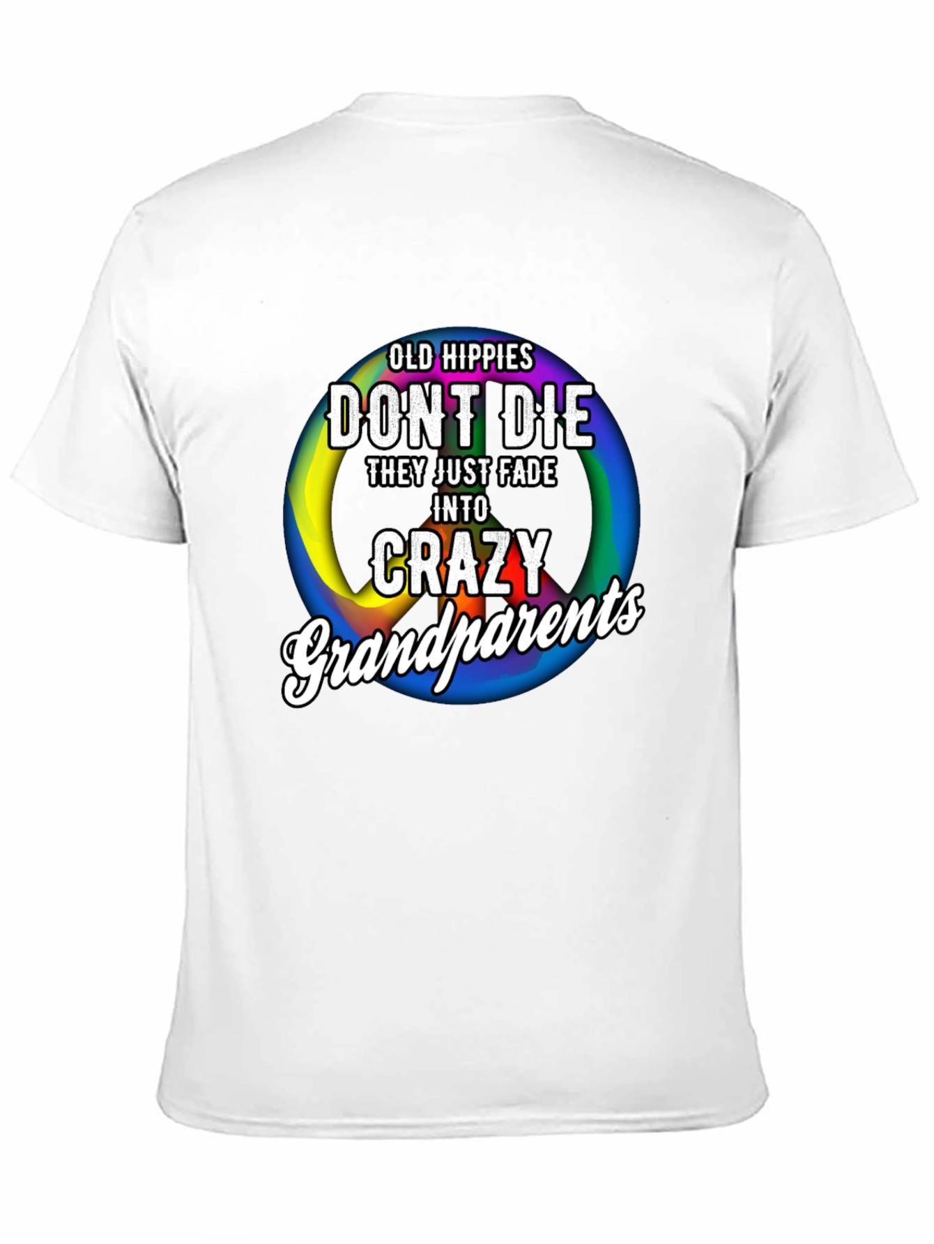 Old Hippies Dont Die T-Shirt Crazy Grandparents