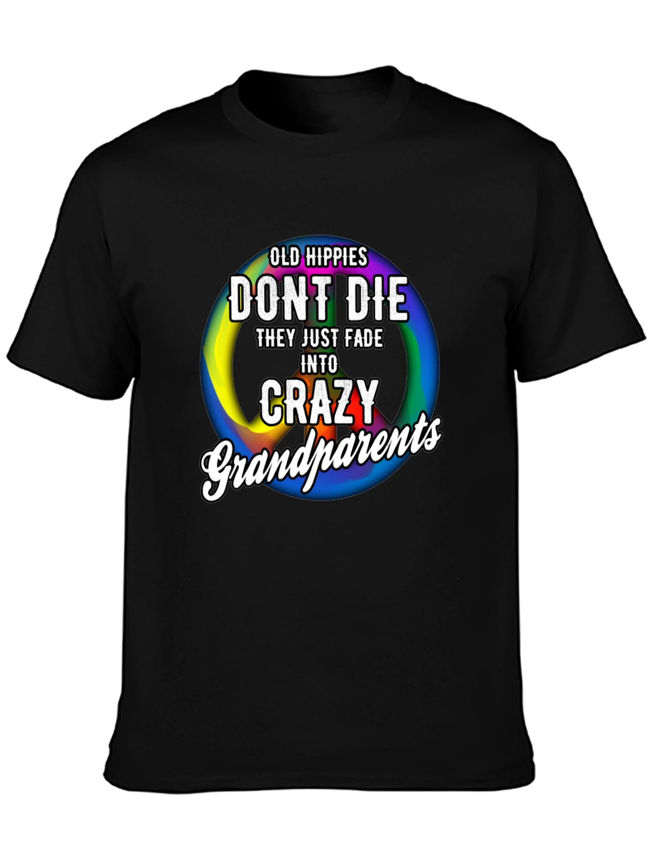 Old Hippies Dont Die T-Shirt Crazy Grandparents