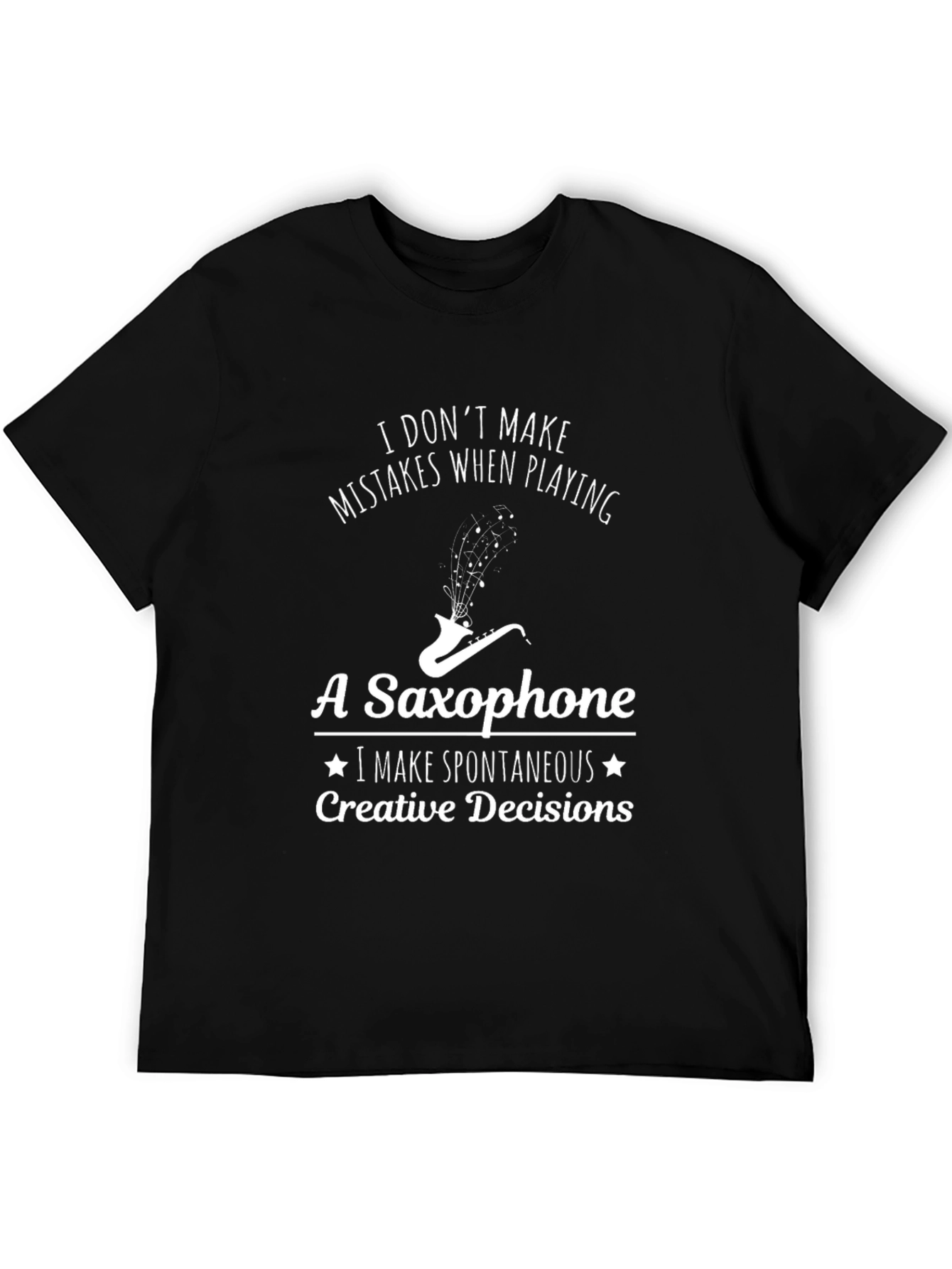Saxophone Player T-Shirt: I Dont Make Mistakes