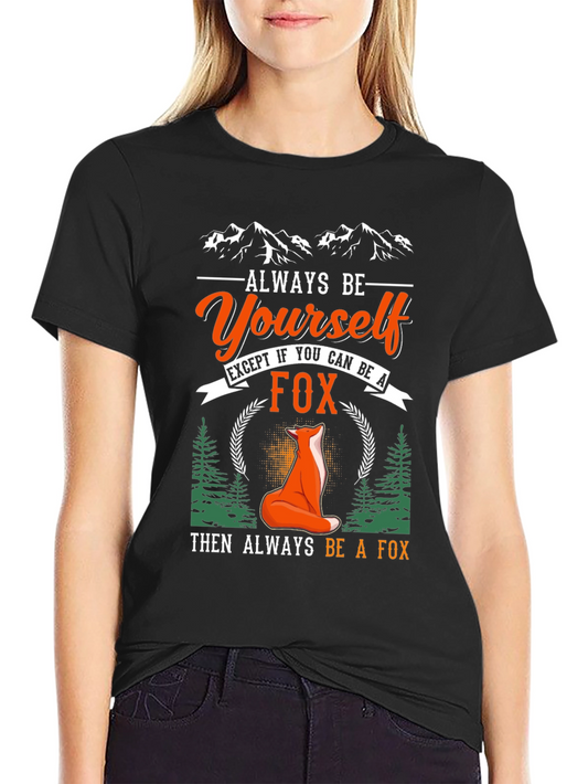 Always Be Yourself Fox Graphic T-Shirt