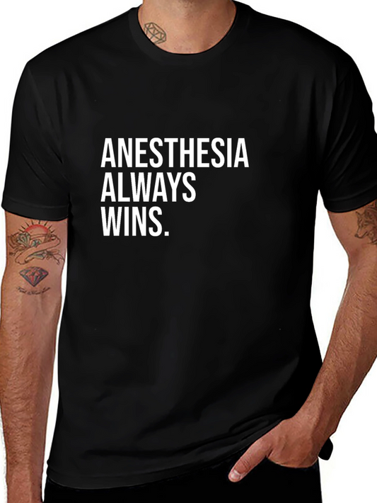Anesthesia Always Wins Graphic Tee