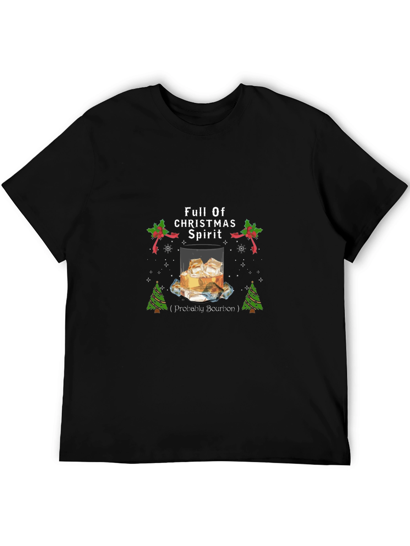 Funny Bourbon Christmas T-Shirt - Full of Christmas Spirit