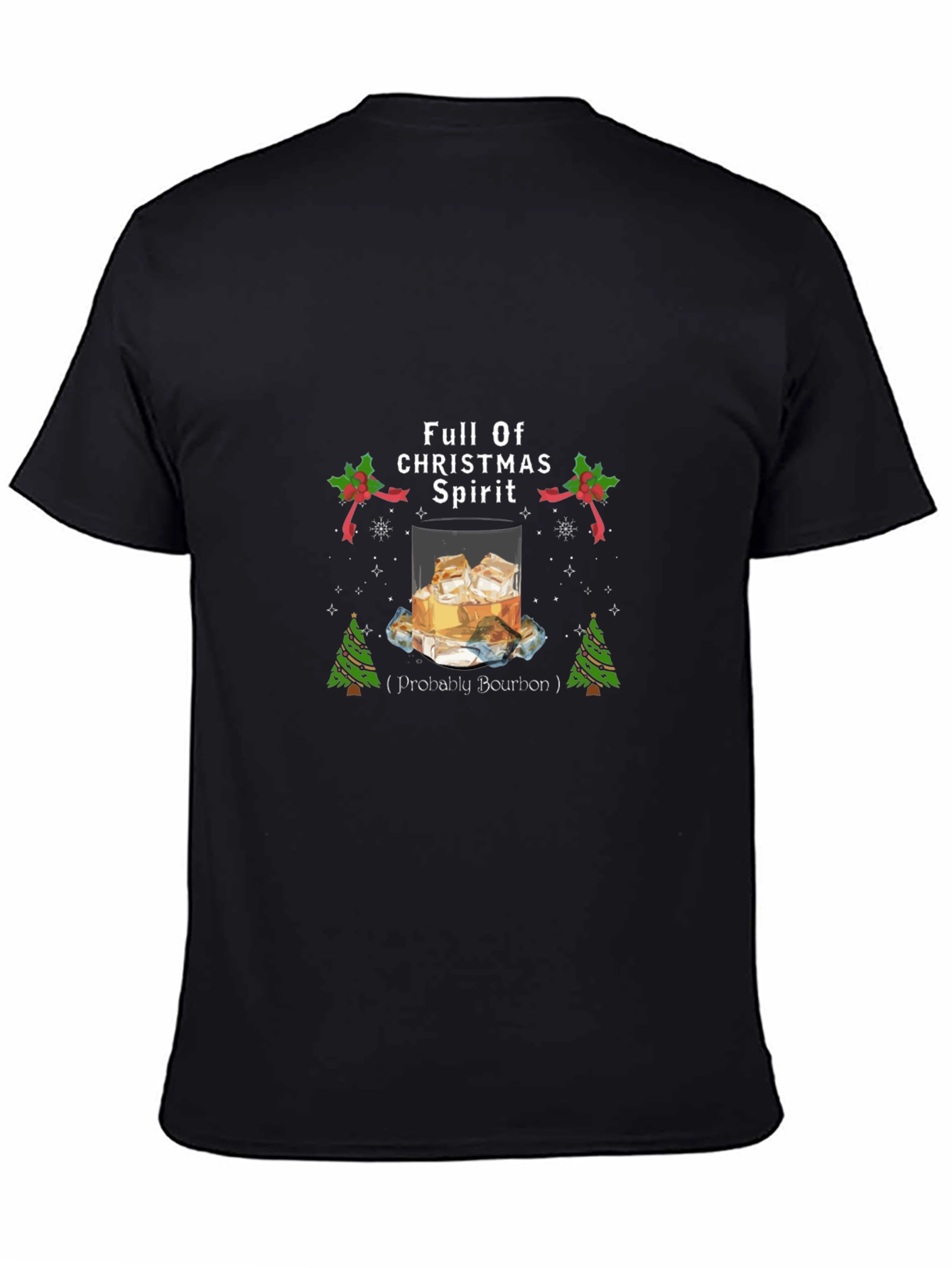 Funny Bourbon Christmas T-Shirt - Full of Christmas Spirit