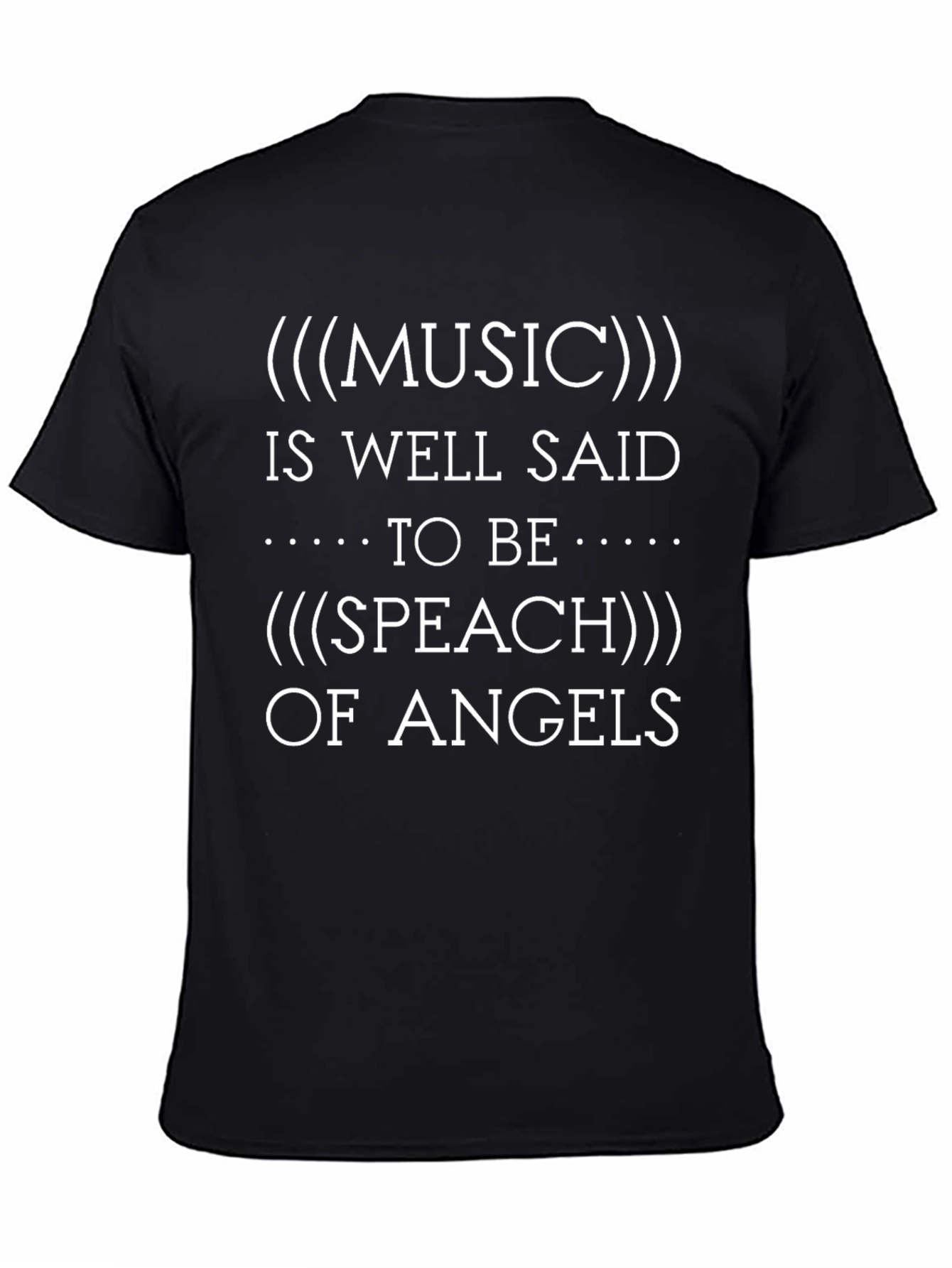 Music is Speech of Angels T-Shirt