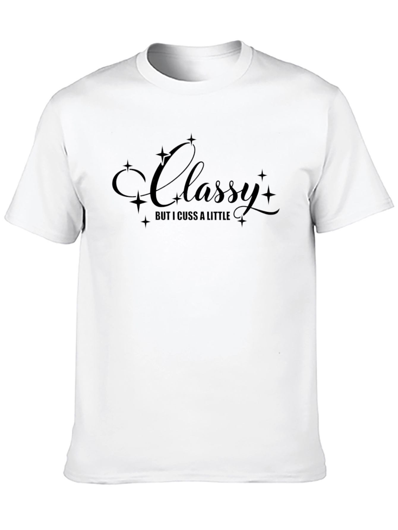 Classy but I Cuss a Little T-Shirt