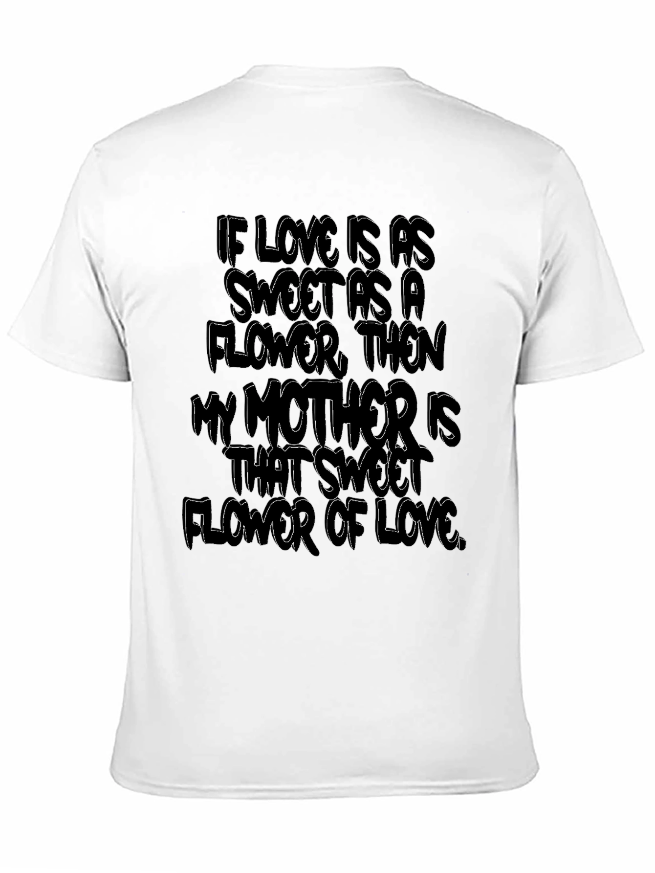 Sweet Mother Flower of Love Graphic T-Shirt
