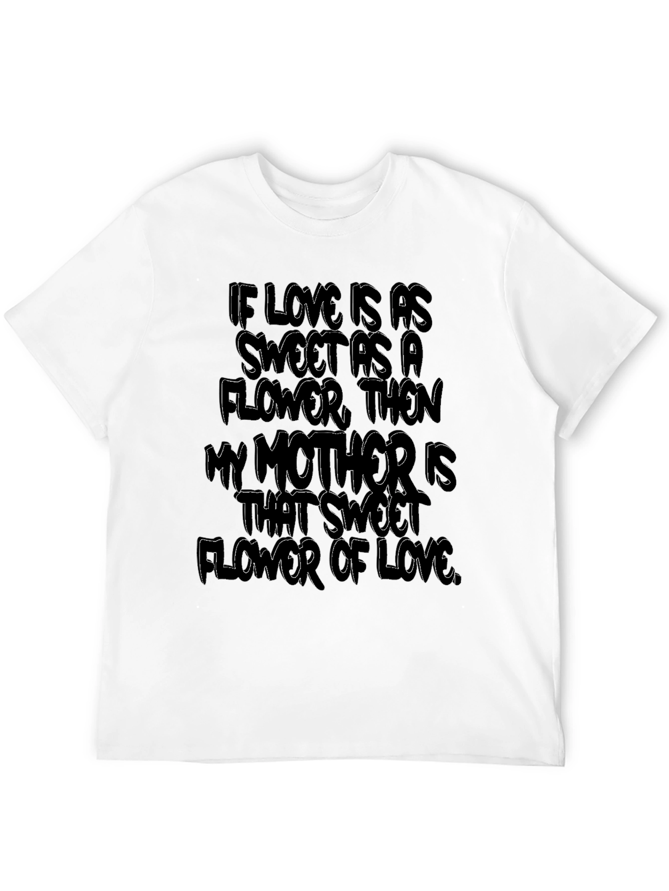 Sweet Mother Flower of Love Graphic T-Shirt