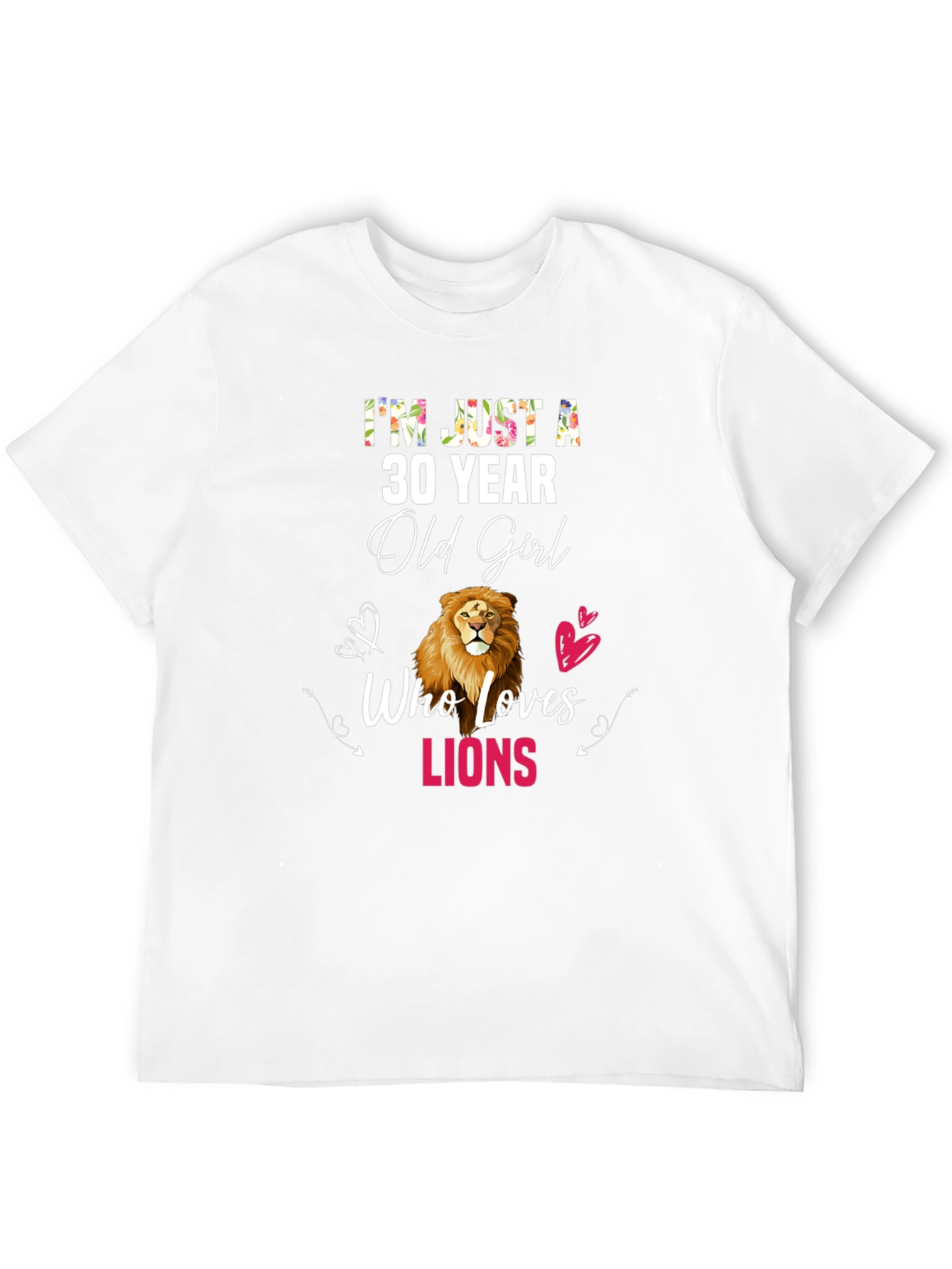 30 Year Old Girl Who Loves Lions T-Shirt