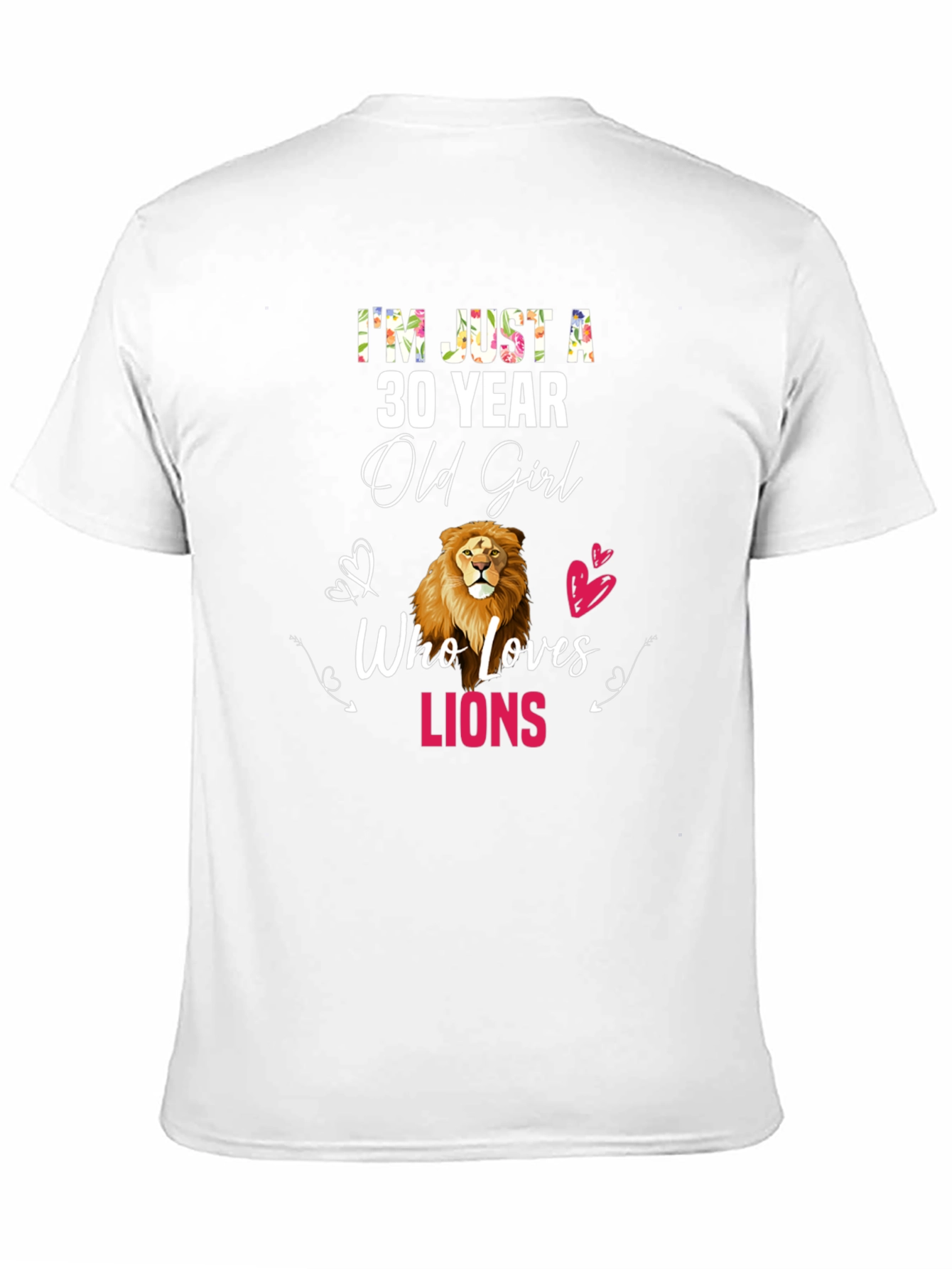30 Year Old Girl Who Loves Lions T-Shirt