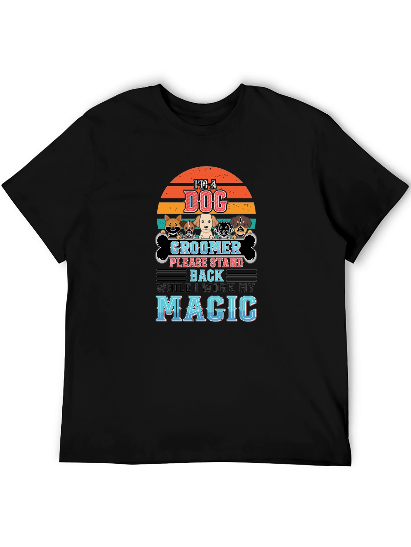 Dog Groomer T-Shirt - Im A Dog Groomer Magic