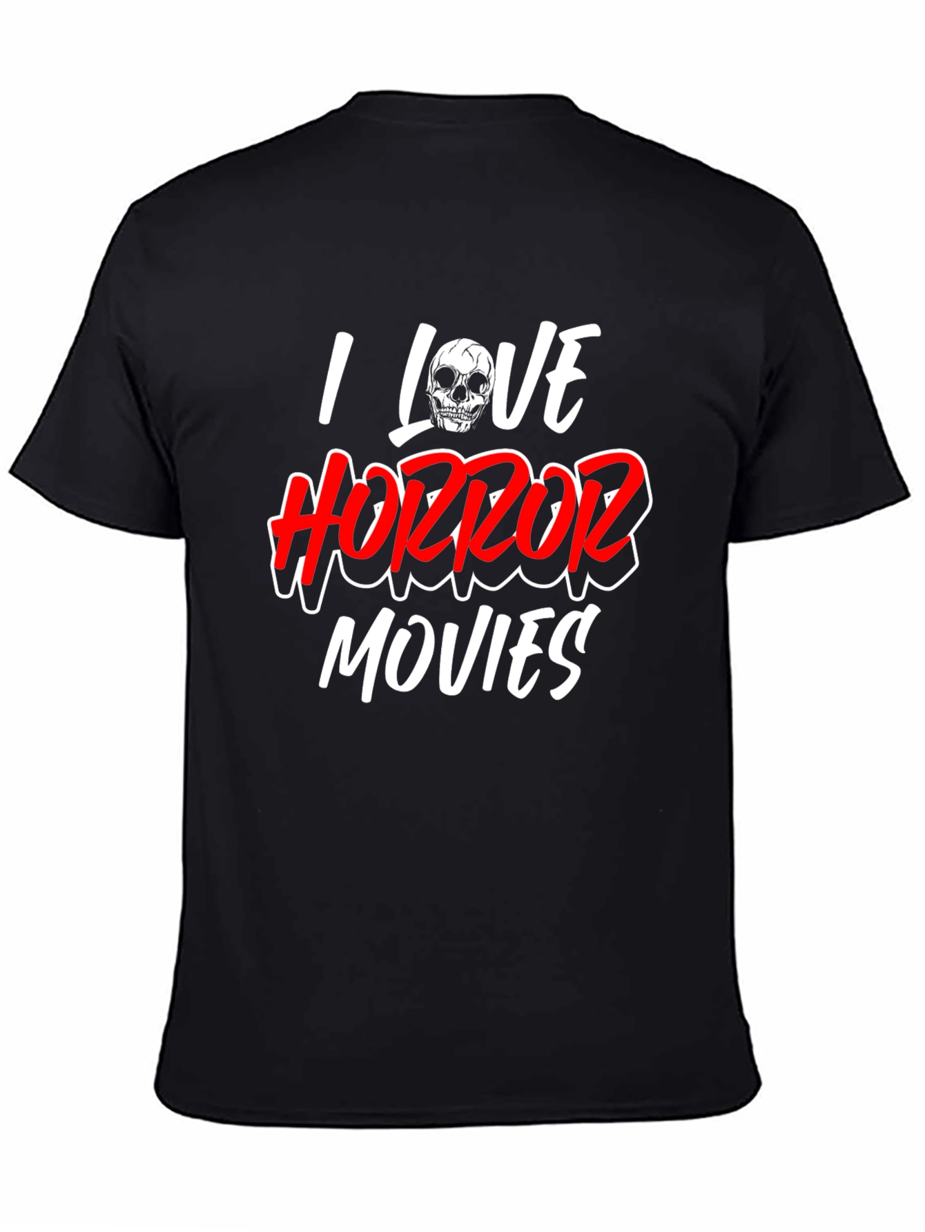 I Love Horror Movies Black T-Shirt