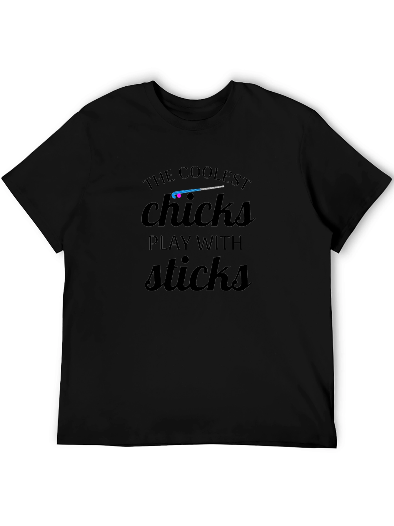 Coolest Chicks Play with Sticks Black T-Shirt