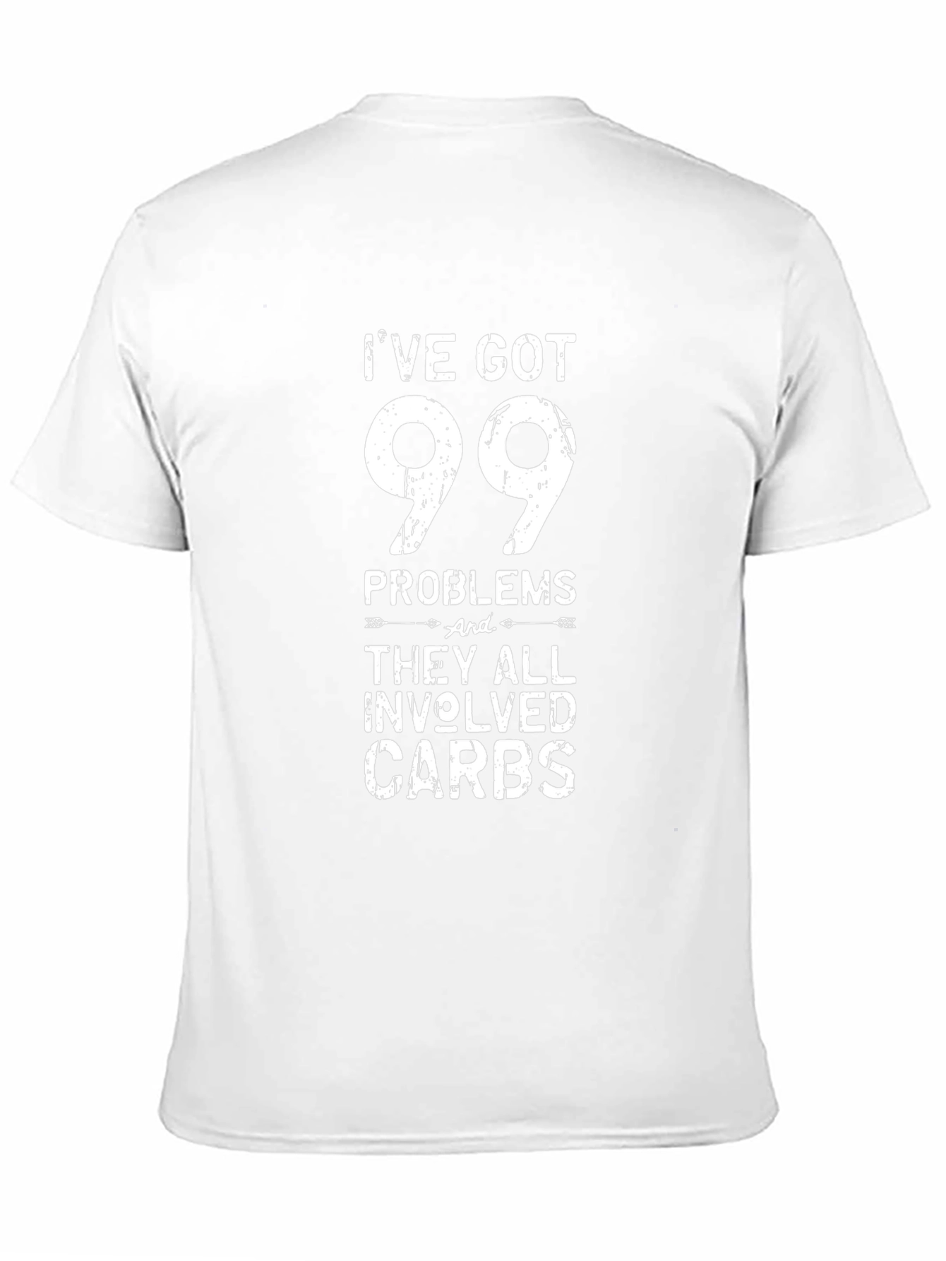 99 Problems Carbs T-Shirt - Funny Graphic Tee